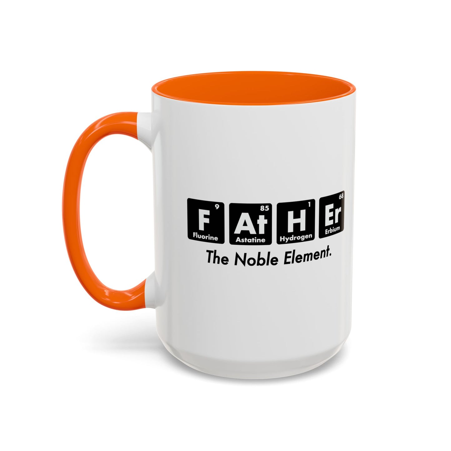 FATHER THE NOBLE ELEMENT Accent BiColor Funny Sarcastic Mug