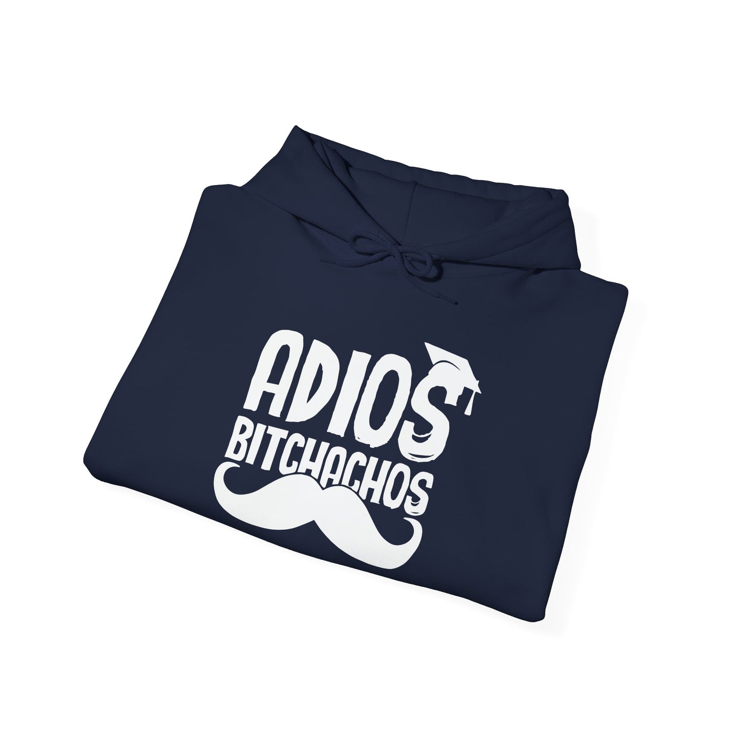 GRADUATED ADIOS BITCHACHOS - Premium Unisex Funny Sarcastic Black Hoodie Sweatshirt