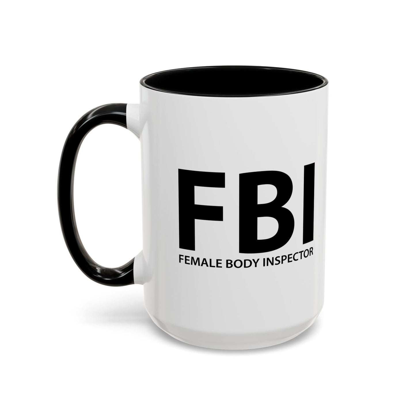 FEMALE BODY INSPECTOR Accent BiColor Funny Sarcastic Mug