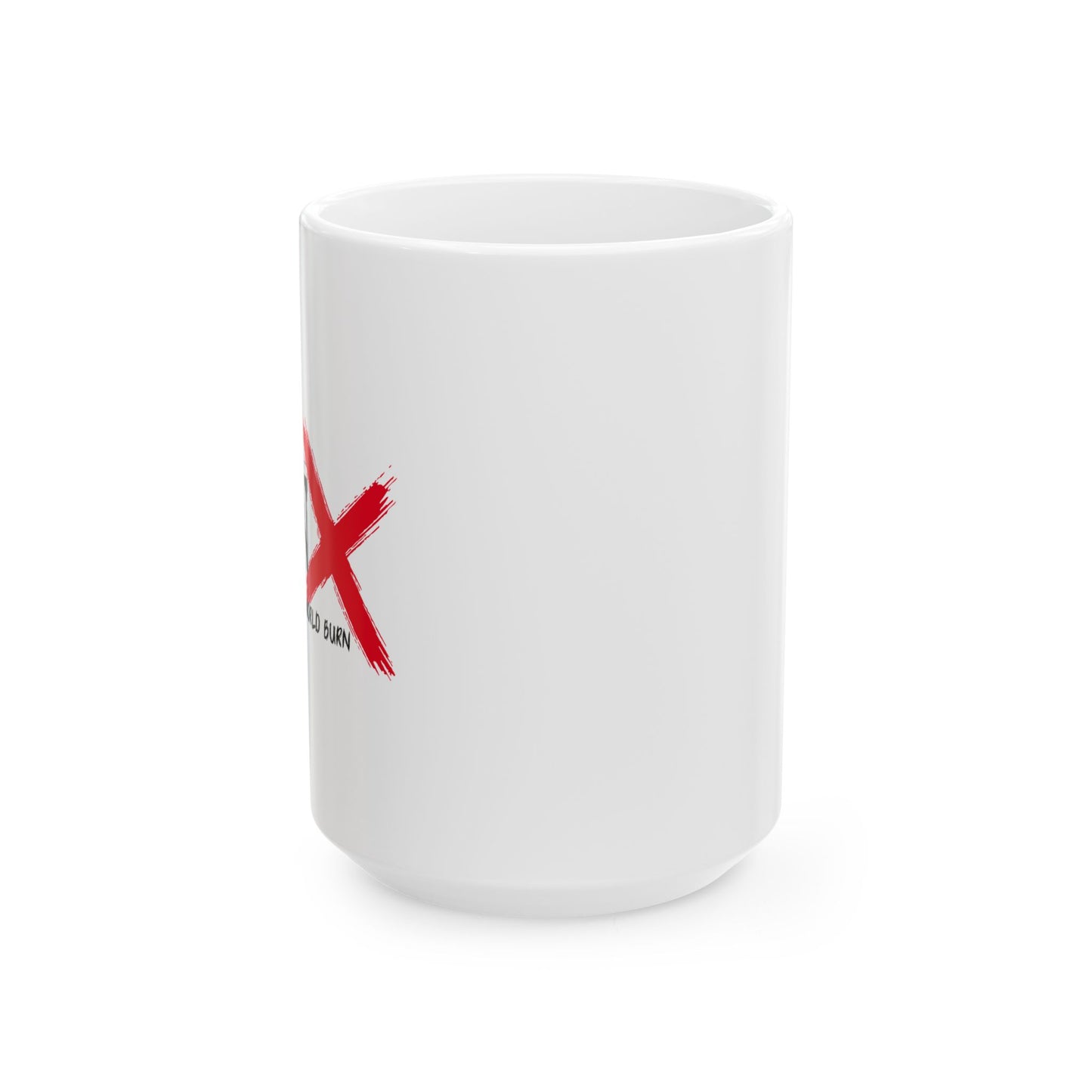 GEN X HERE TO WATCH THE WORLD BURN Funny Sarcastic White Mug