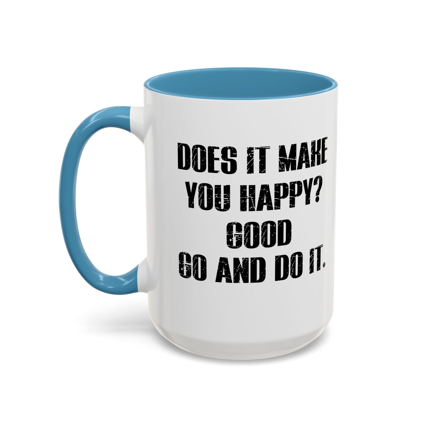 GO AND DO IT. Accent BiColor Funny Sarcastic Mug