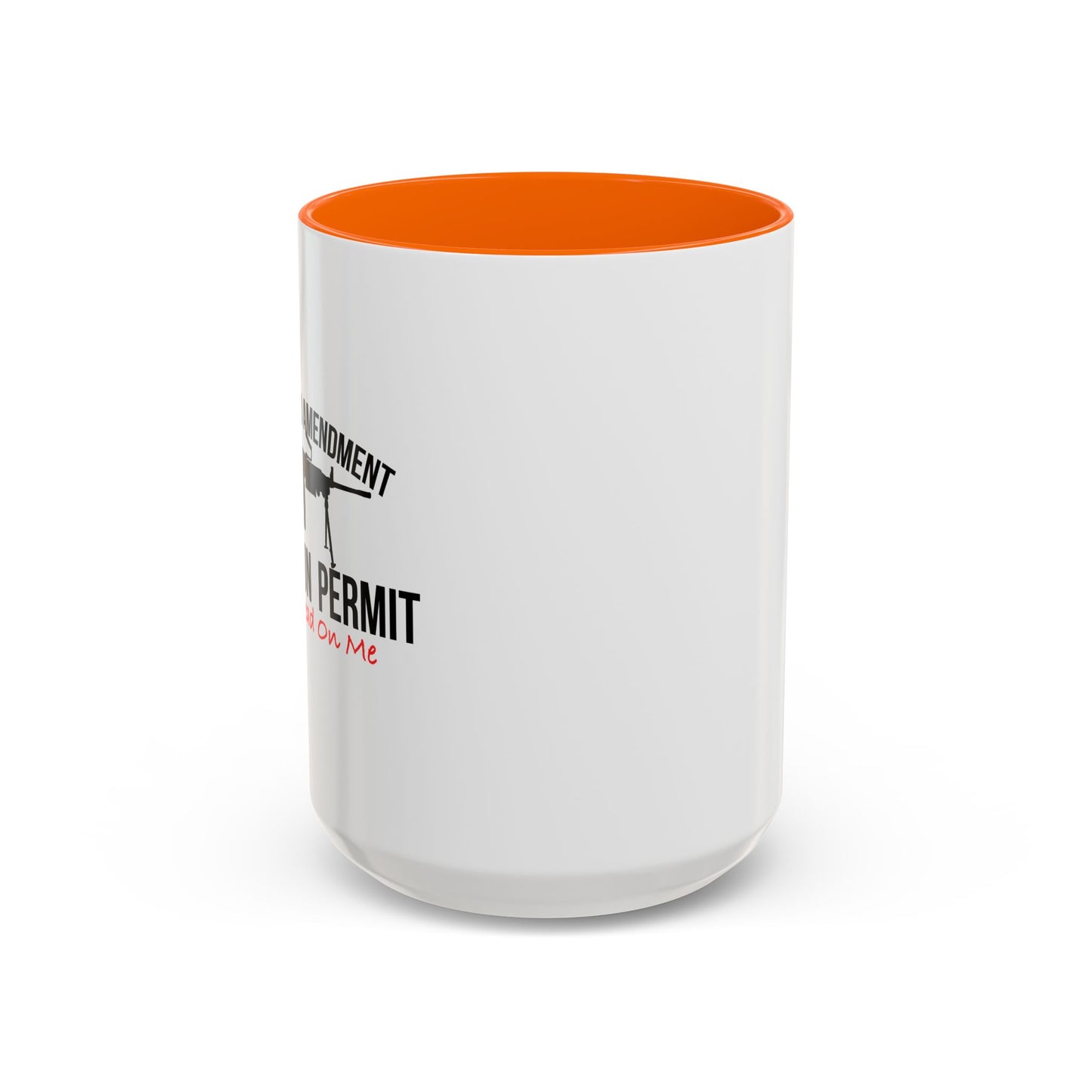 THE SECOND AMENDMENT IS MY GUN PERMIT Accent BiColor Funny Sarcastic Mug