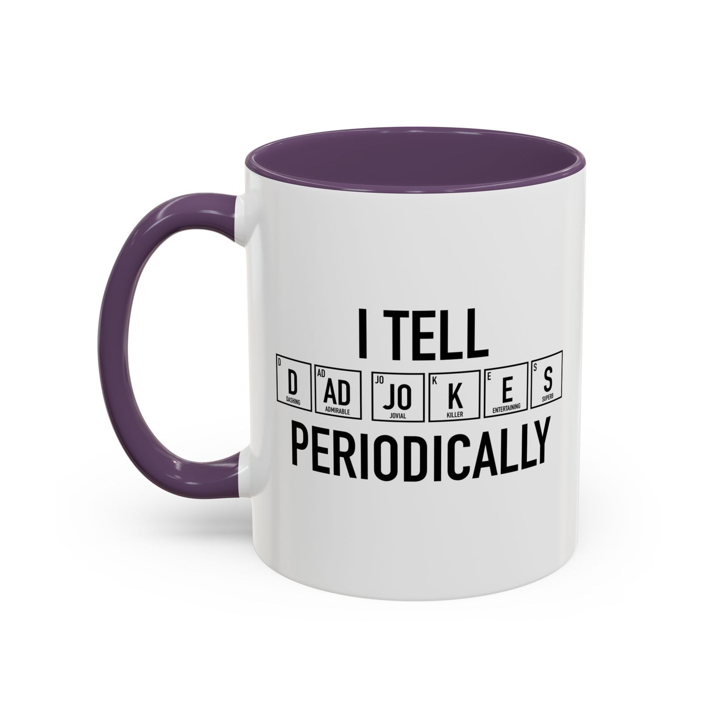 DAD JOKES PERIODICALLY Accent BiColor Funny Sarcastic Mug