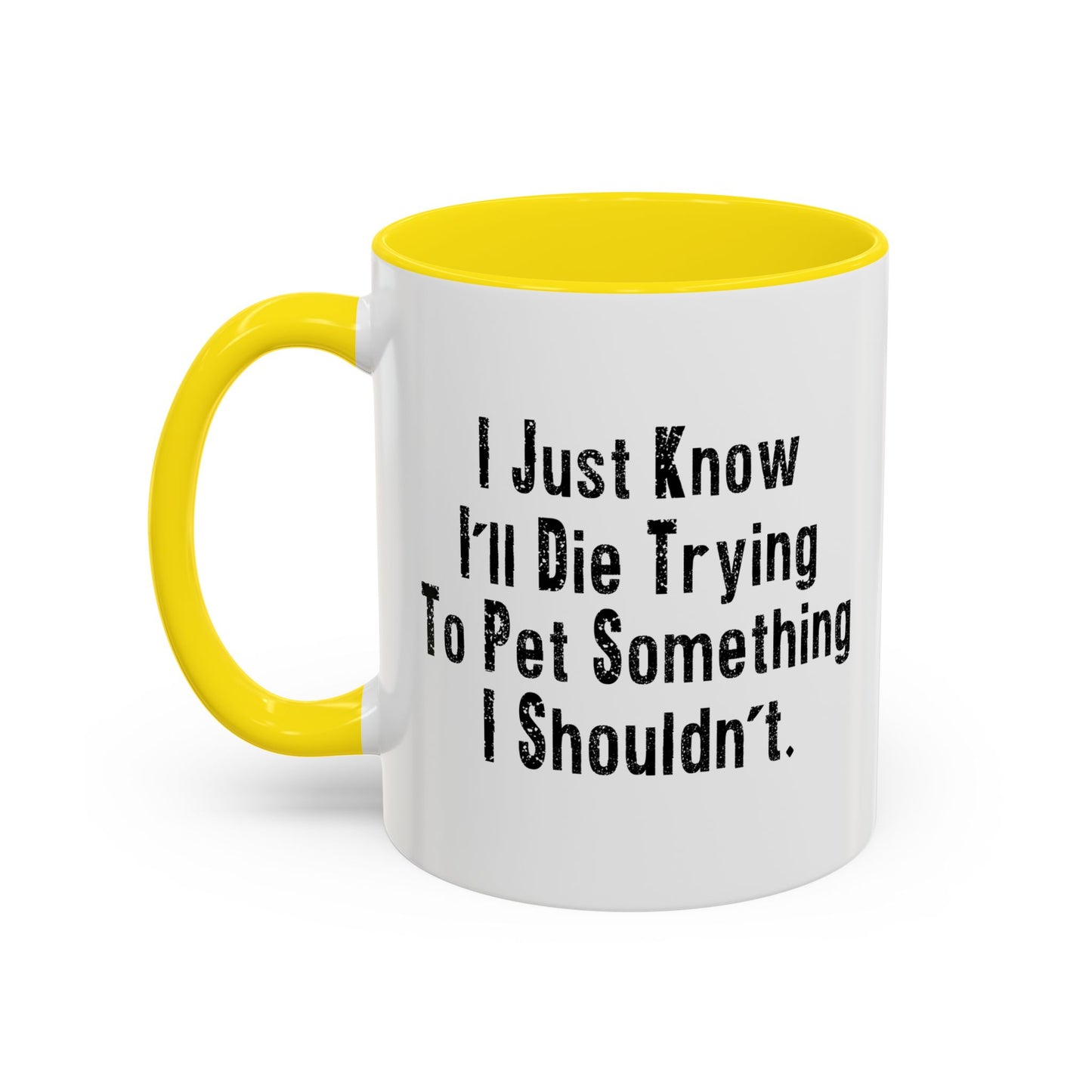 PET SOMETHING I SHOULDN'T Accent BiColor Funny Sarcastic Mug