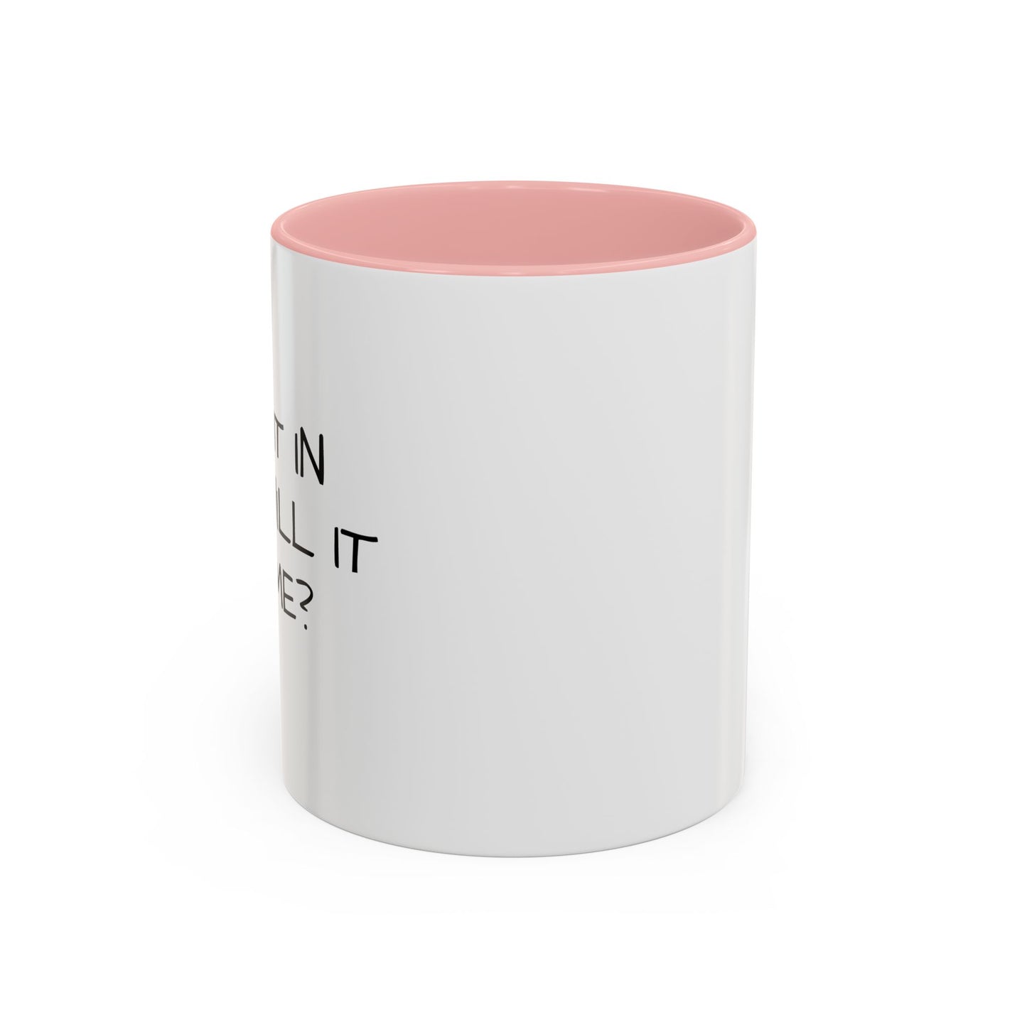 IF I SIT IN RICE Accent BiColor Funny Sarcastic Mug