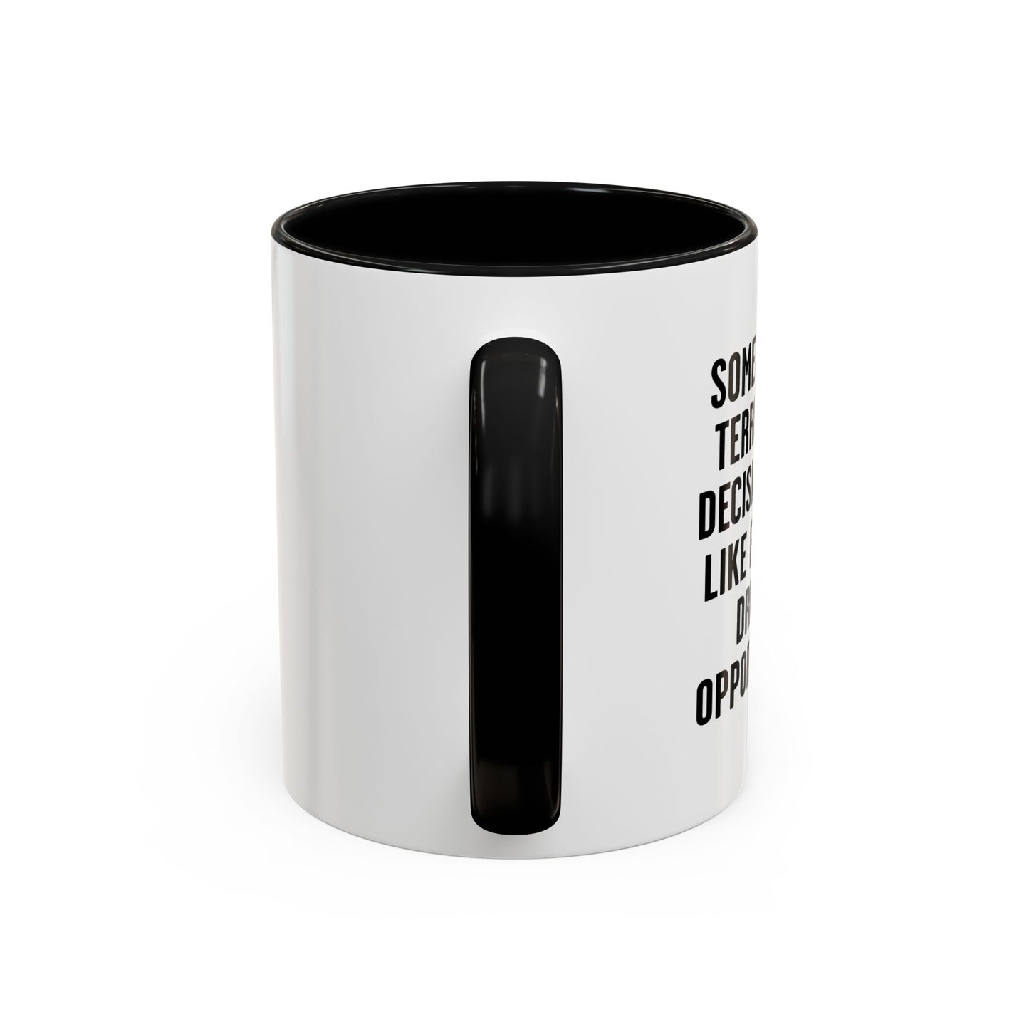 MY TERRIBLE LIFE DECISIONS Accent BiColor Funny Sarcastic Mug