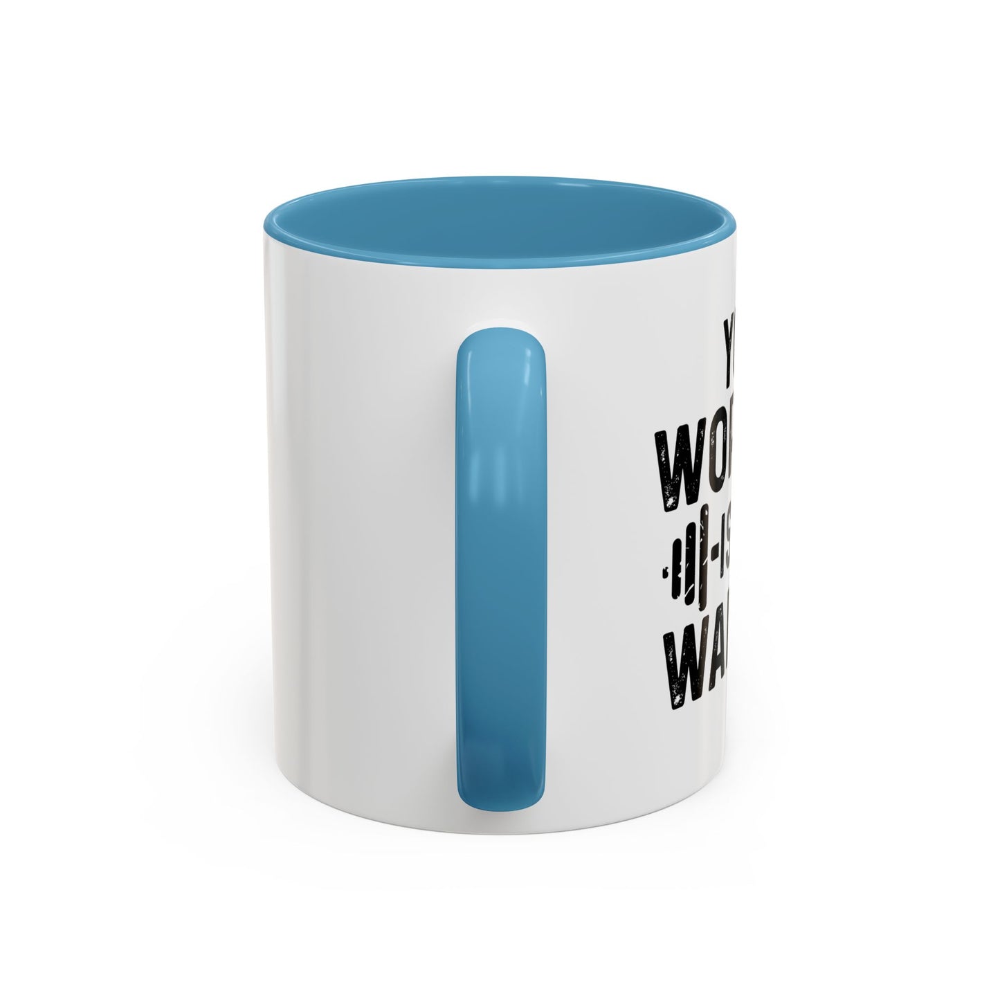 YOUR WORKOUT IS MY WARMUP Accent BiColor Funny Sarcastic Mug