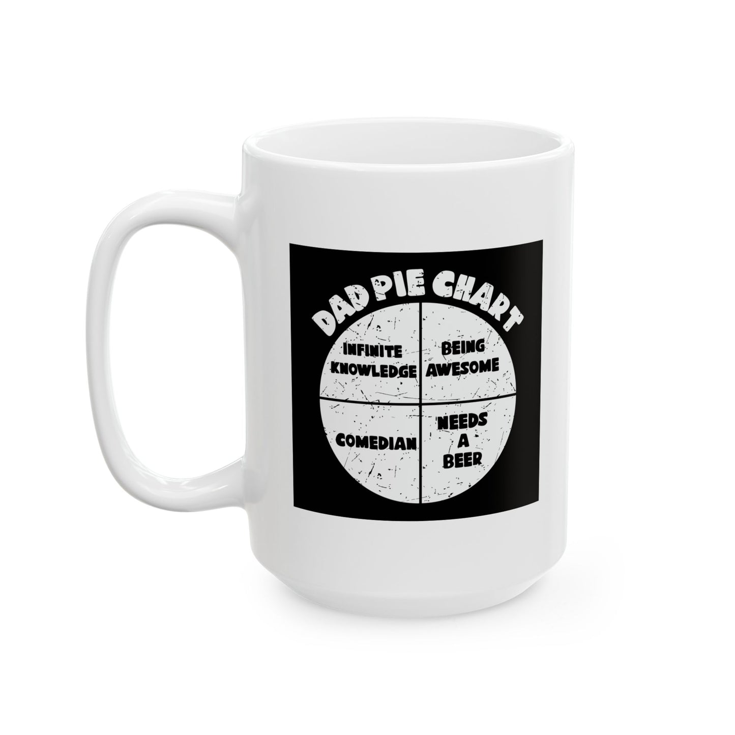 DAD PIE CHART FUNNY SARCASTIC WHITE MUG