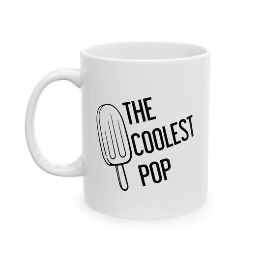 THE COOLEST POP FUNNY SARCASTIC WHITE MUG