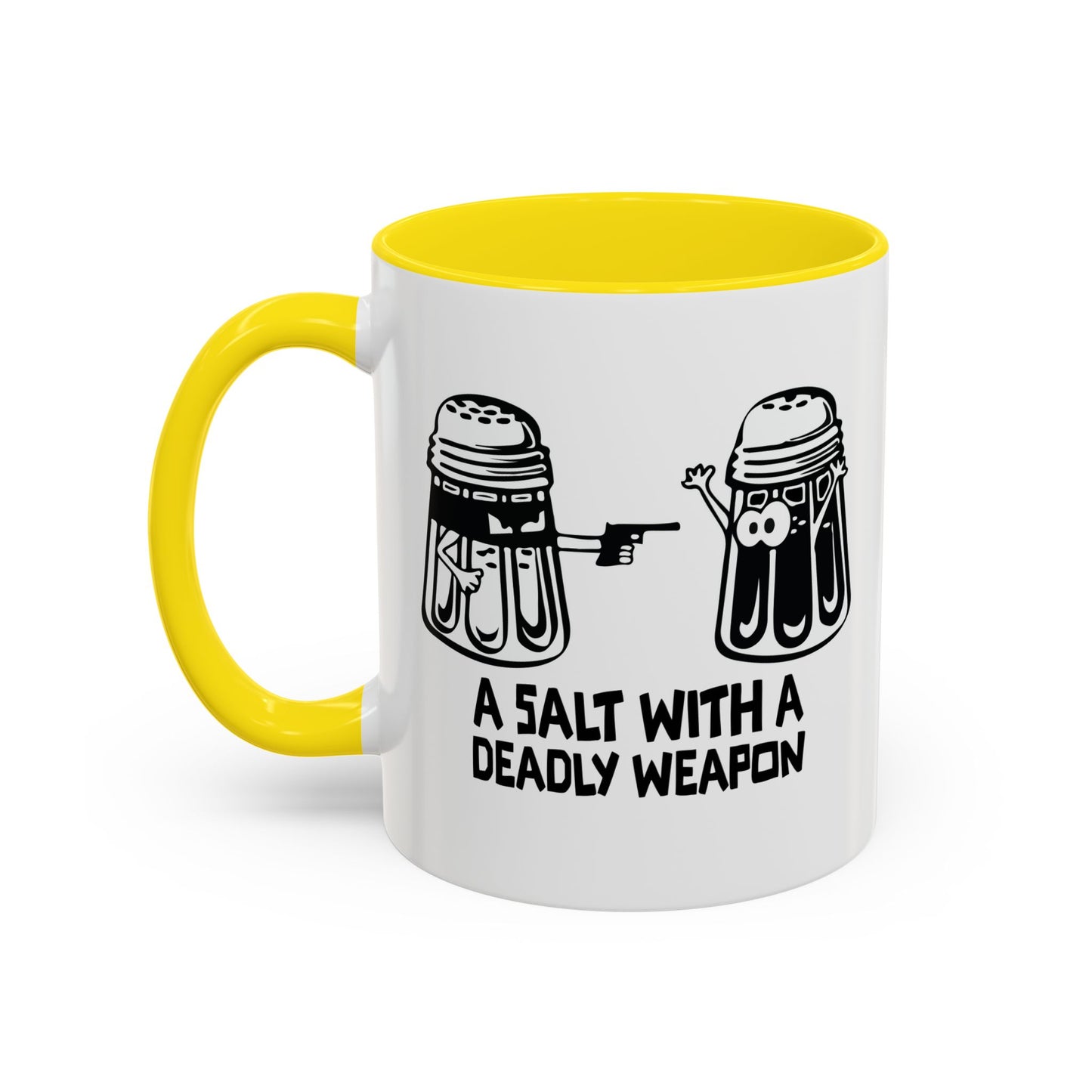 A SALT WITH A DEADLY WEAPON Accent BiColor Funny Sarcastic Mug