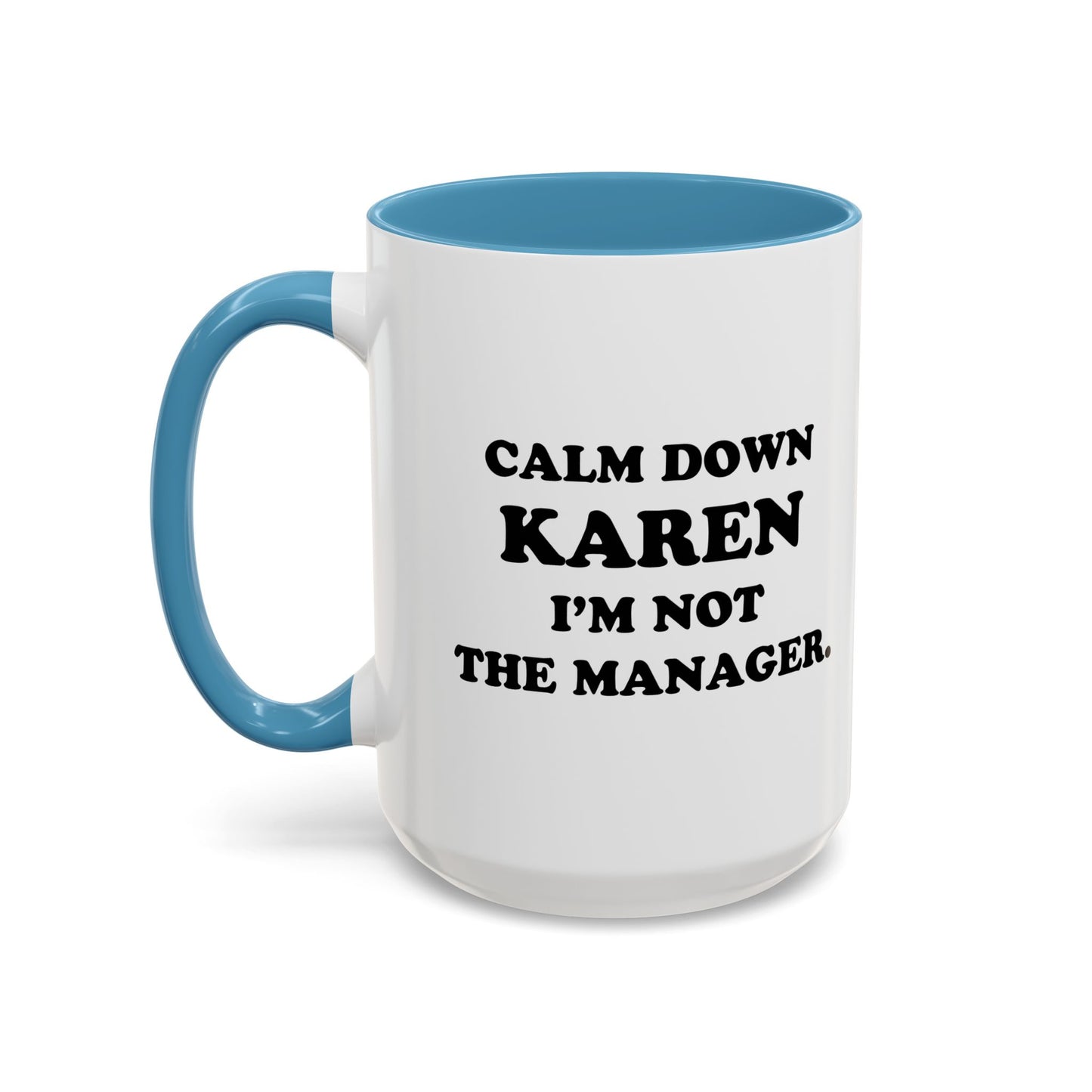 CALM DOWN KAREN Accent BiColor Funny Sarcastic Mug