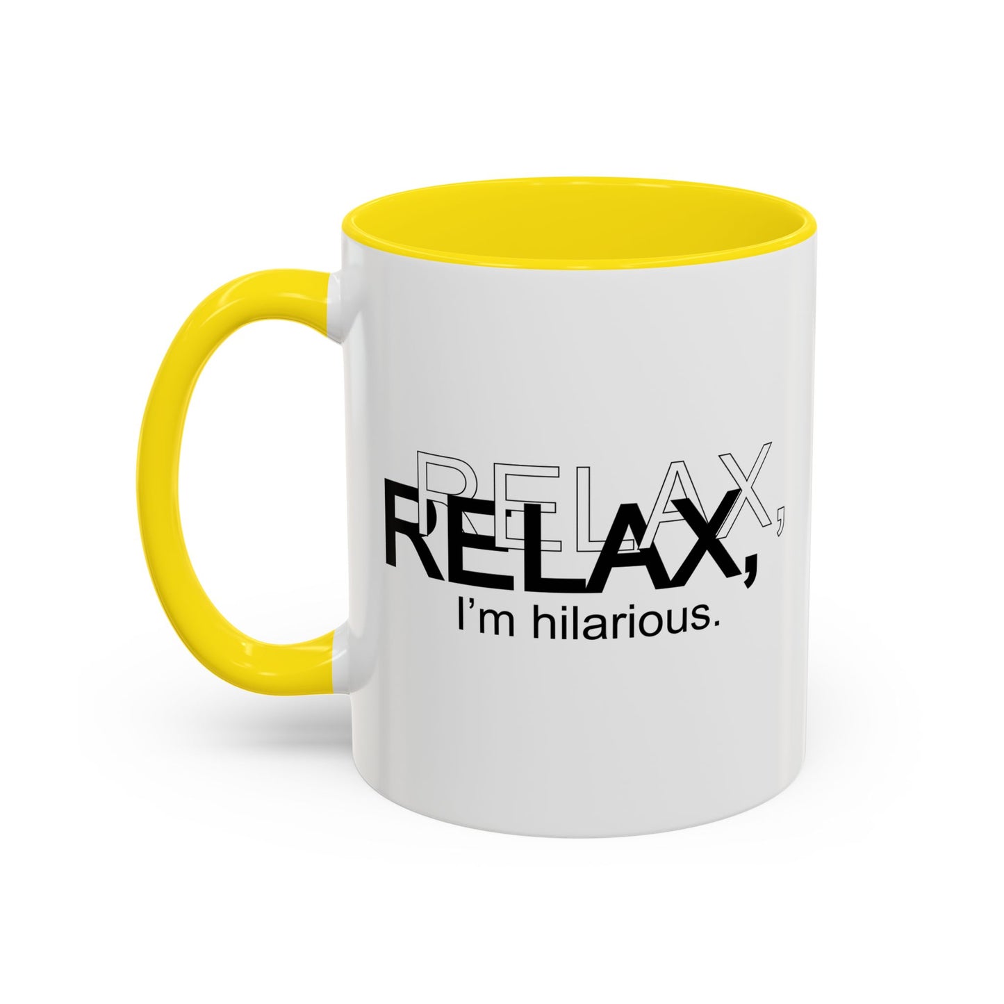 RELAX I'M HILARIOUS Accent BiColor Funny Sarcastic Mug