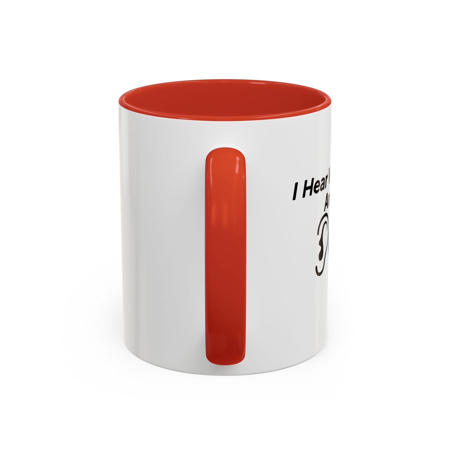 I HEAR VOICES AND THEY DON'T LIKE YOU Accent BiColor Funny Sarcastic Mug