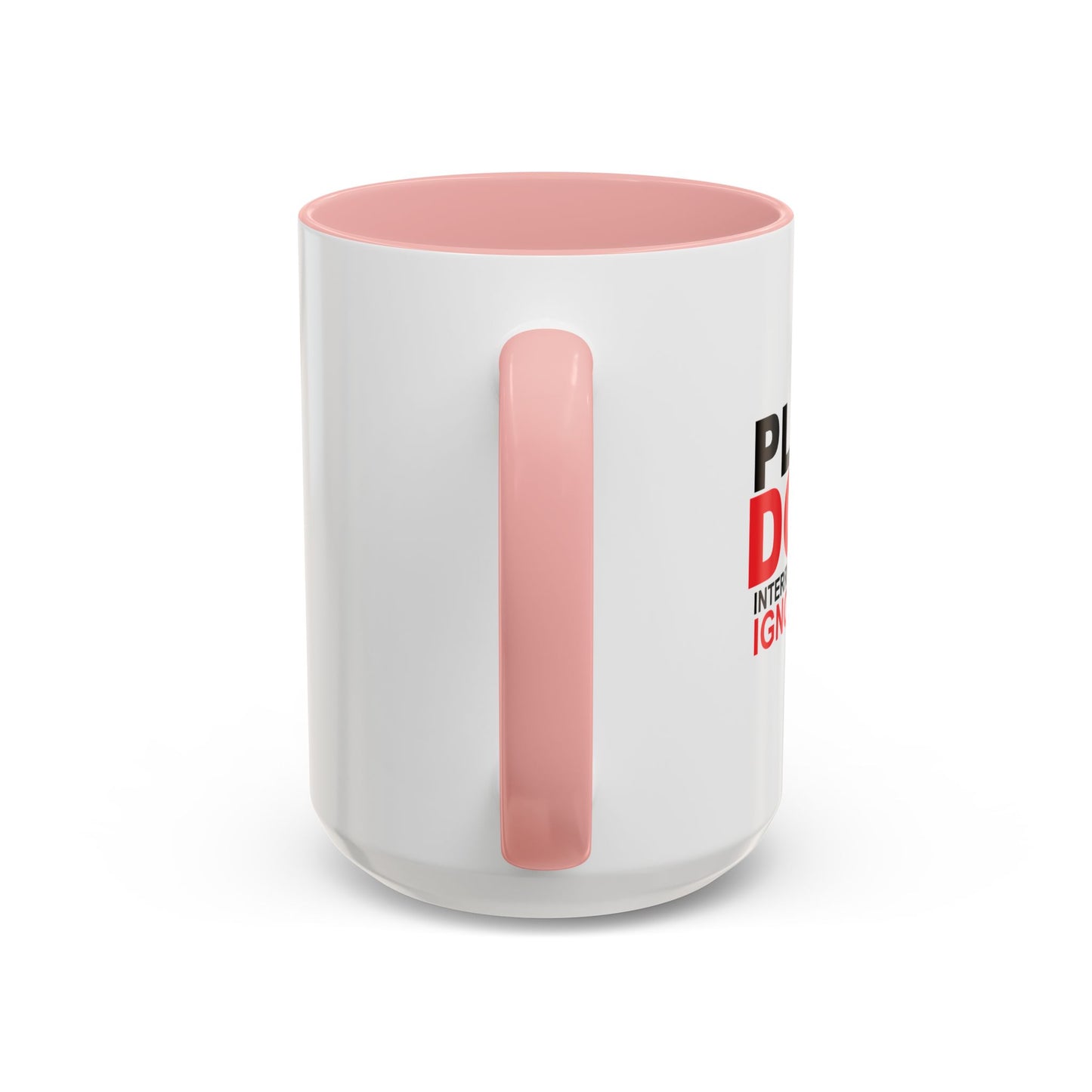 PLEASE DON'T INTERRUPT ME Accent BiColor Funny Sarcastic Mug