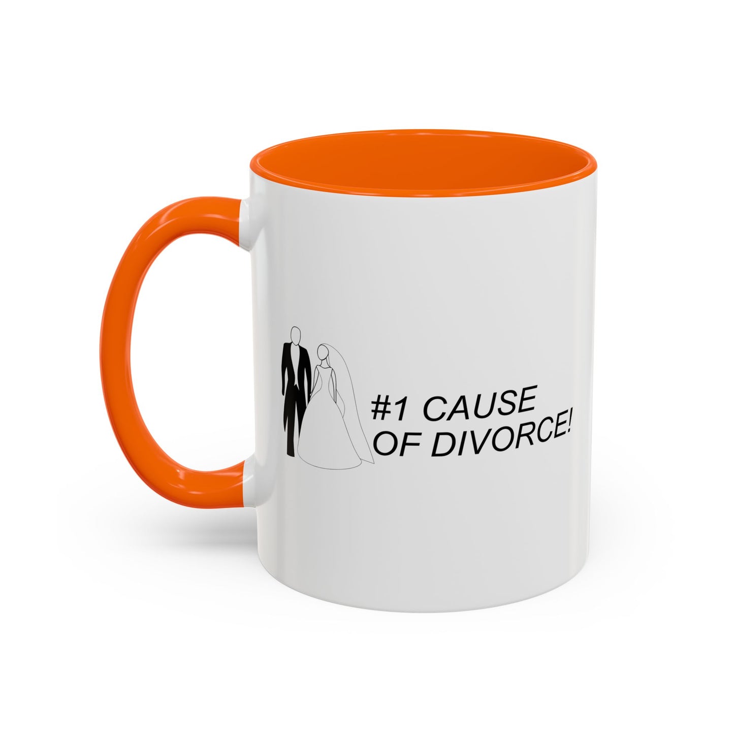 #1 CAUSE OF DIVORCE Accent BiColor Funny Sarcastic Mug