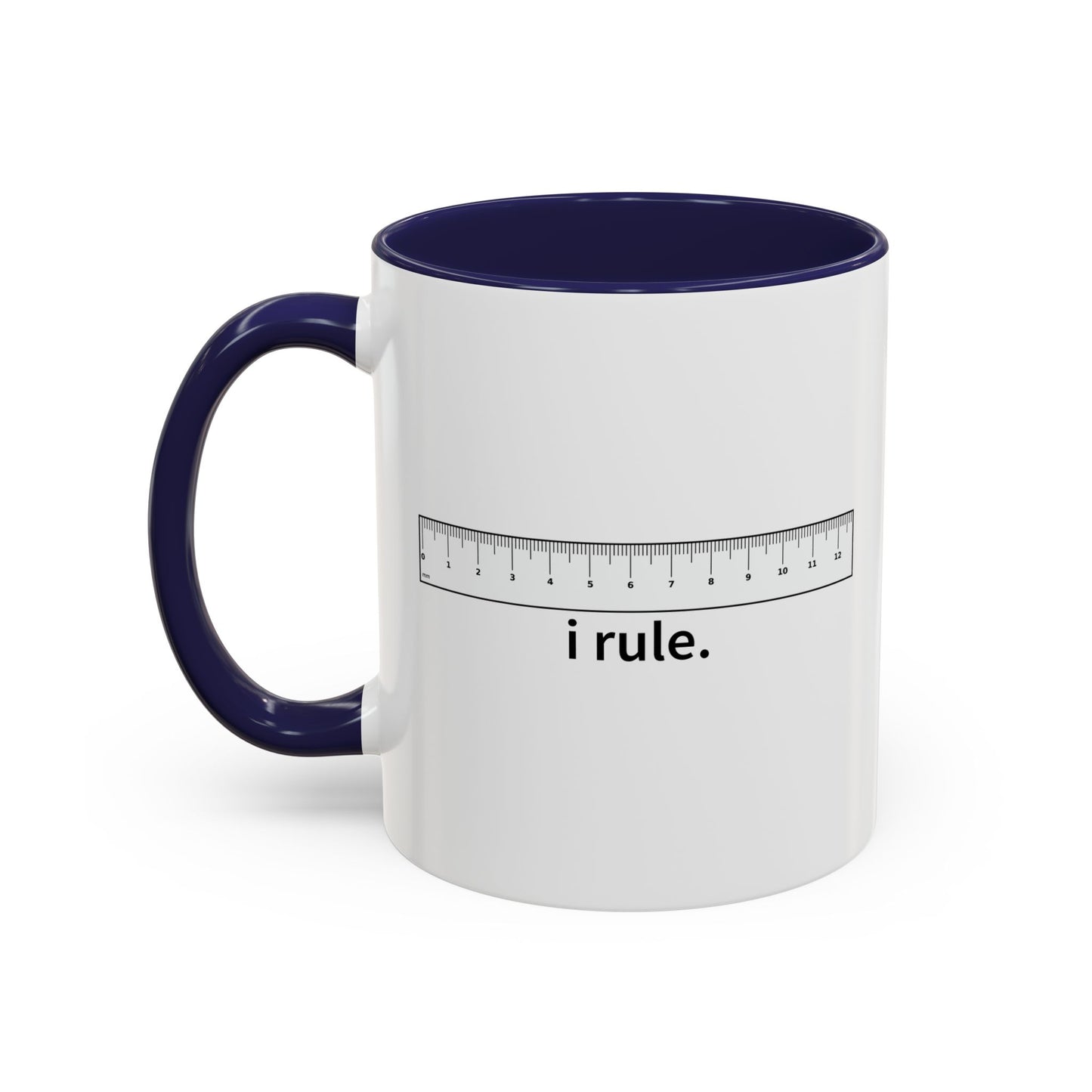 I RULE Accent BiColor Funny Sarcastic Mug