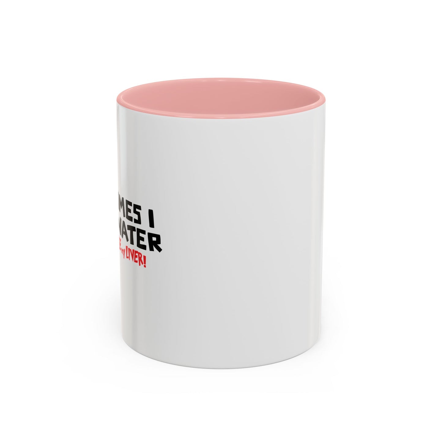 SOMETIMES I DRINK Accent BiColor Funny Sarcastic Mug