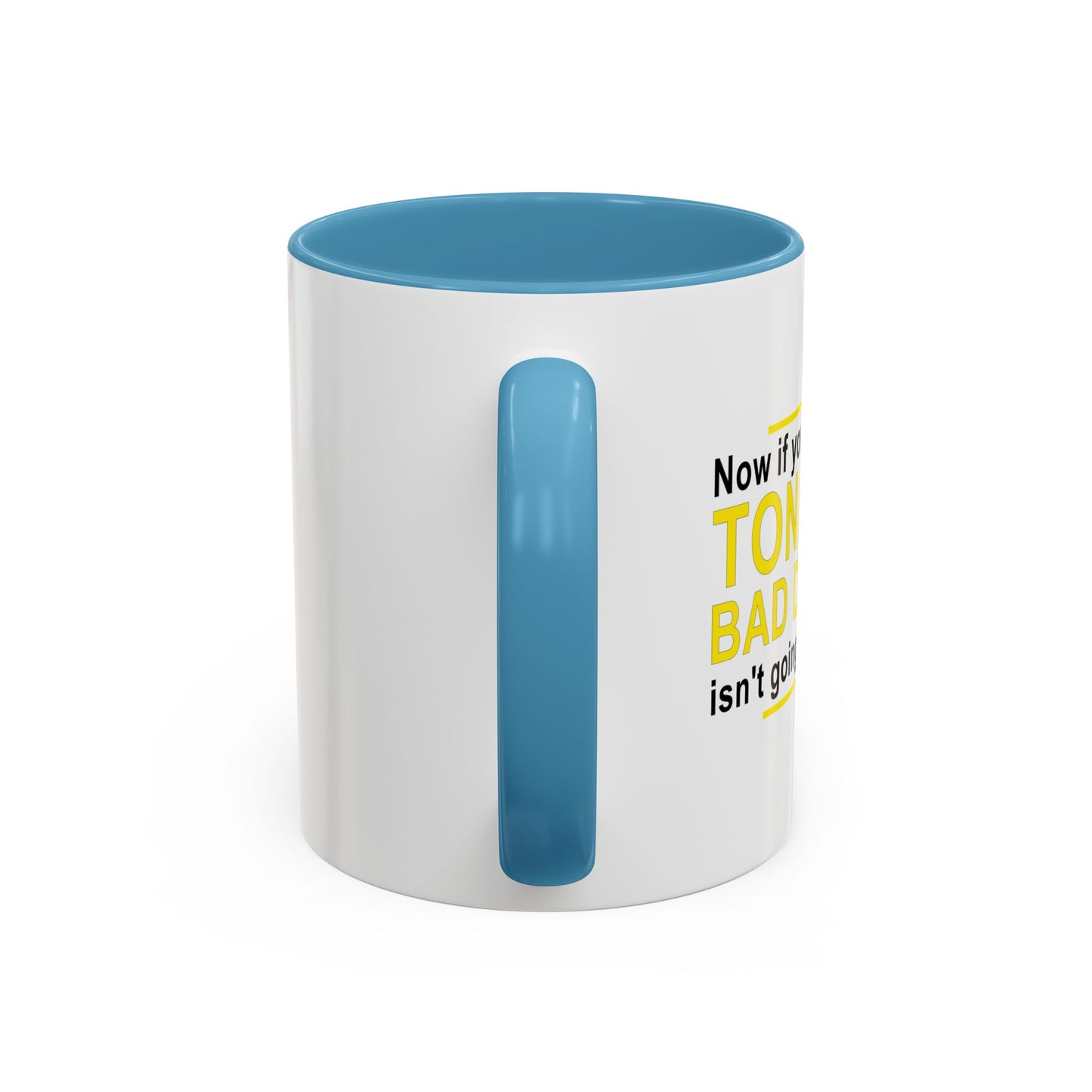 TONIGHT'S BAD DECISION Accent BiColor Funny Sarcastic Mug