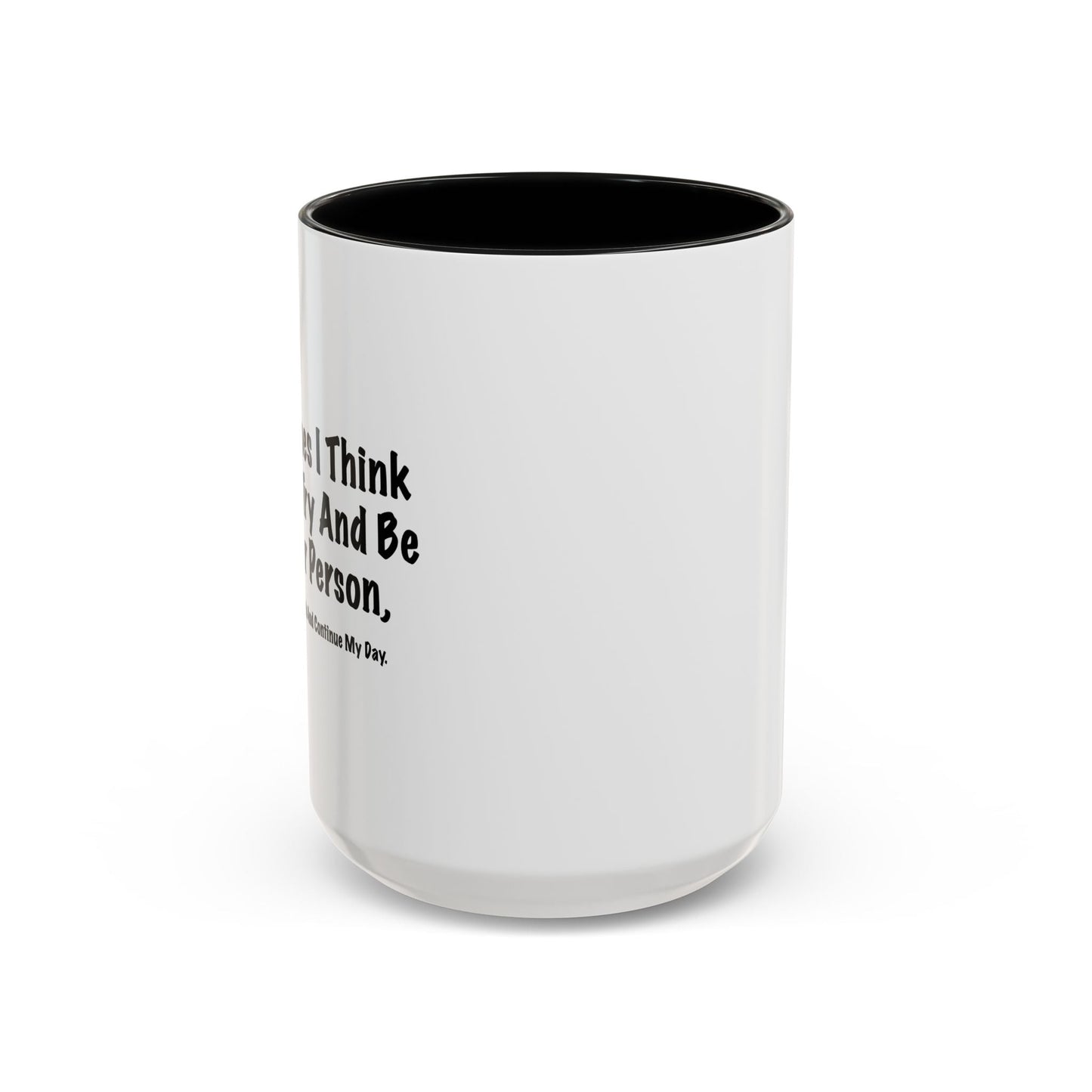 TRY AND BE A BETTER PERSON. Accent BiColor Funny Sarcastic Mug