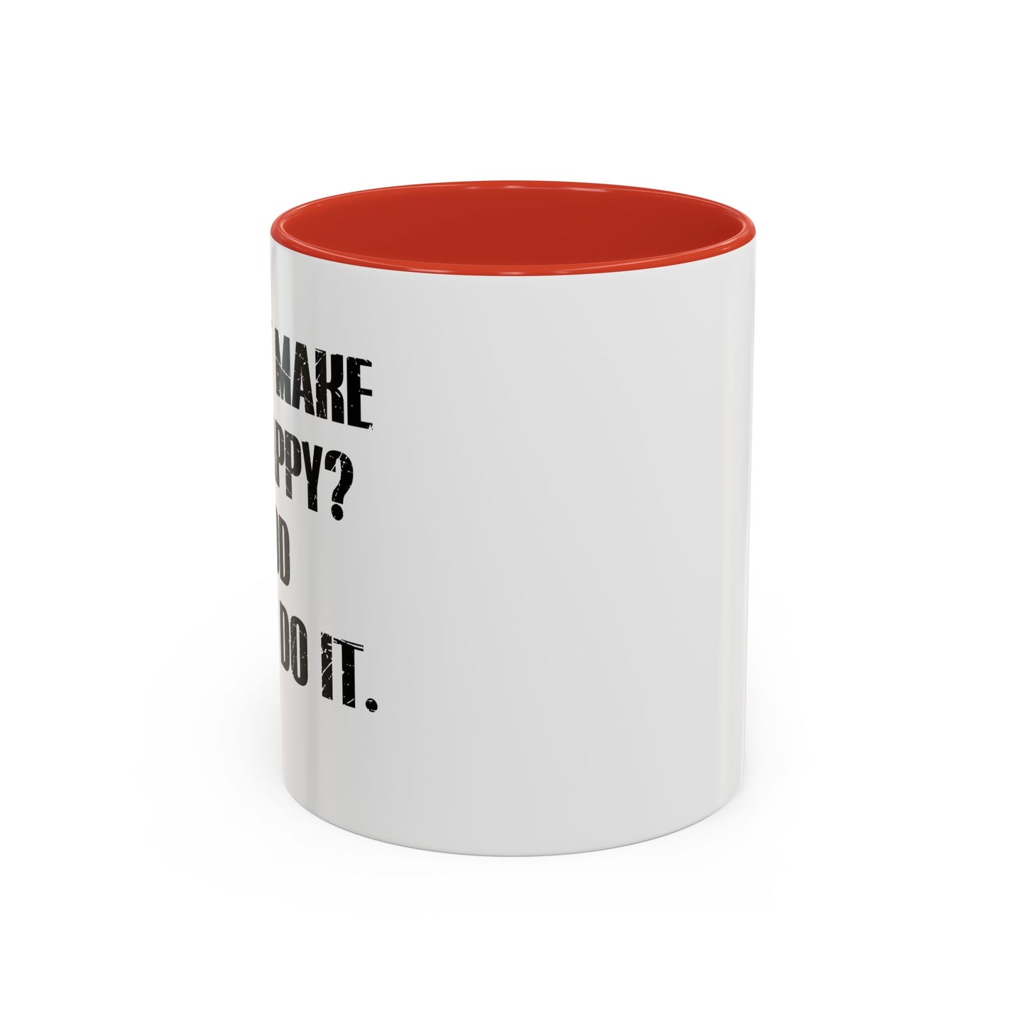 GO AND DO IT. Accent BiColor Funny Sarcastic Mug