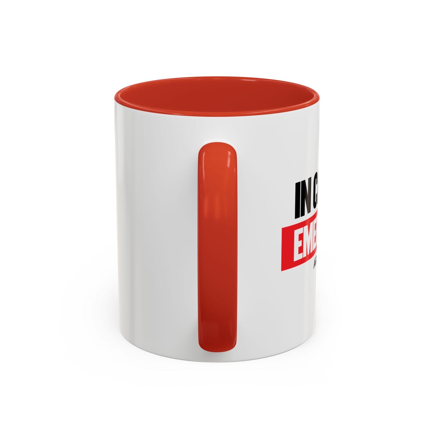 IN CASE OF EMERGENCY Accent BiColor Funny Sarcastic Mug