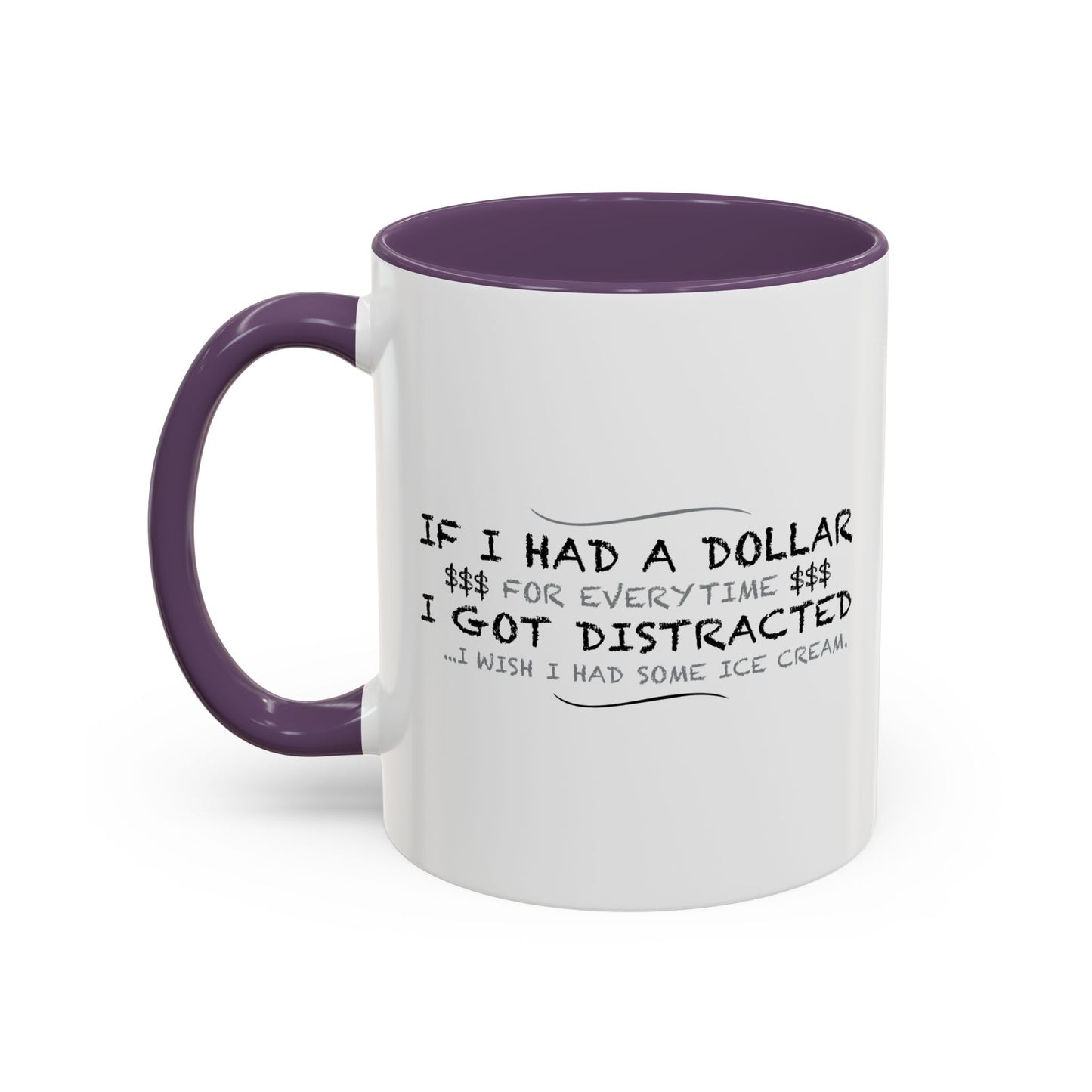 IF I HAD A DOLLAR FOREVERY TIME Accent BiColor Funny Sarcastic Mug