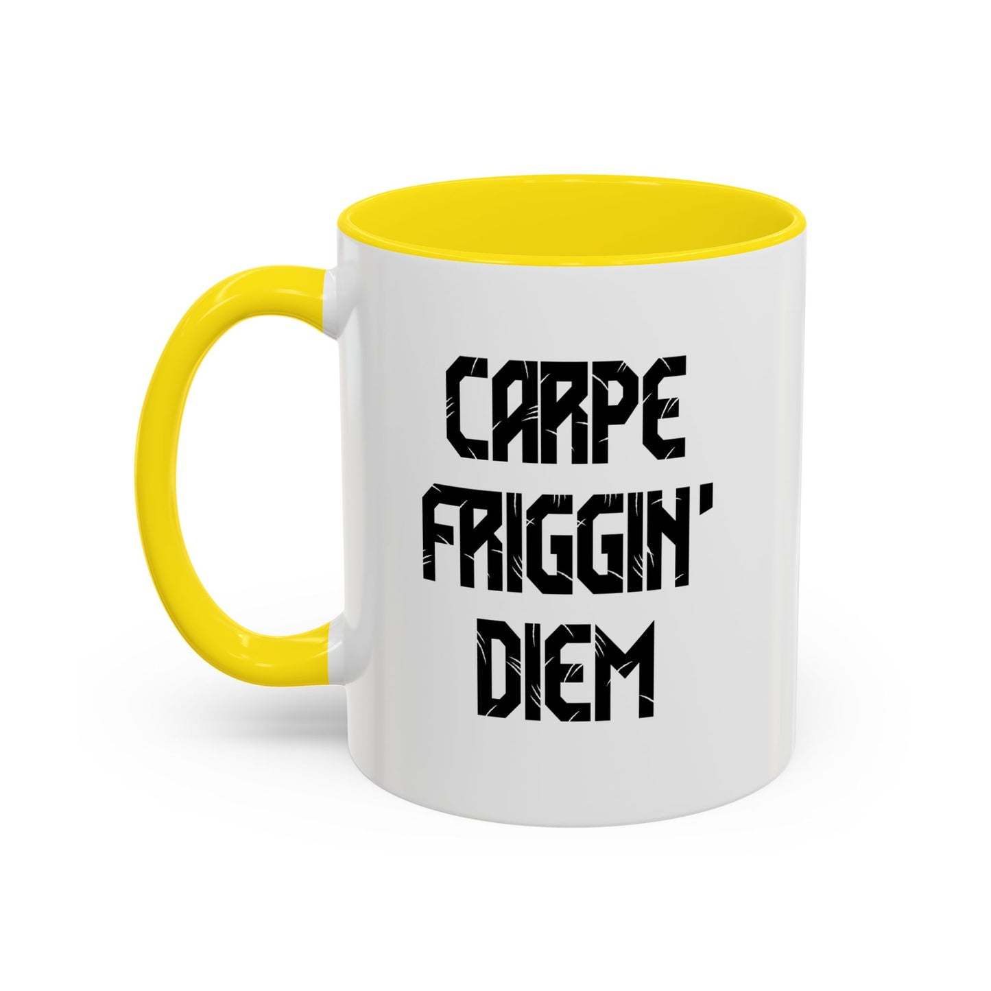 CARPE FRIGGIN DIEM Accent BiColor Funny Sarcastic Mug