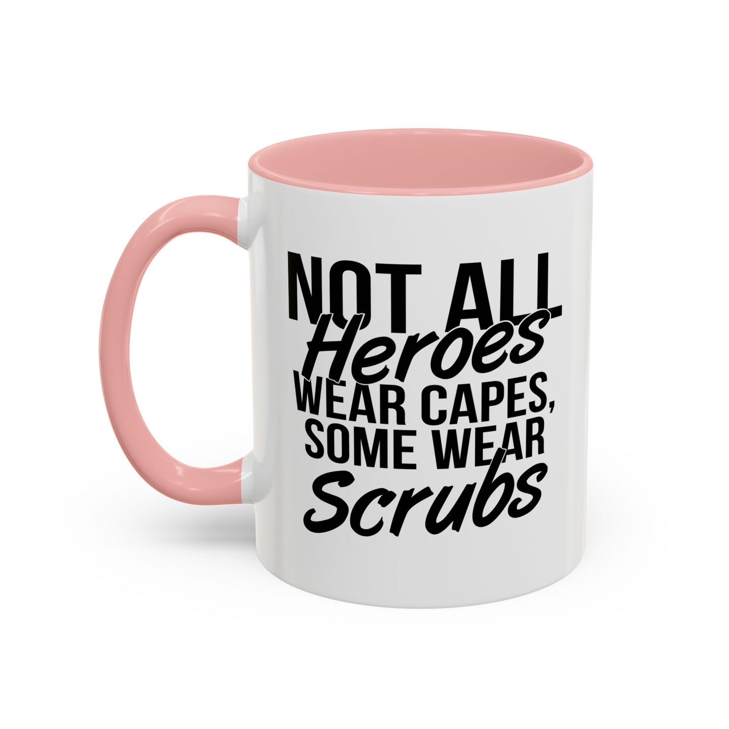 NOT ALL HEROES WEAR CAPES Accent BiColor Funny Sarcastic Mug