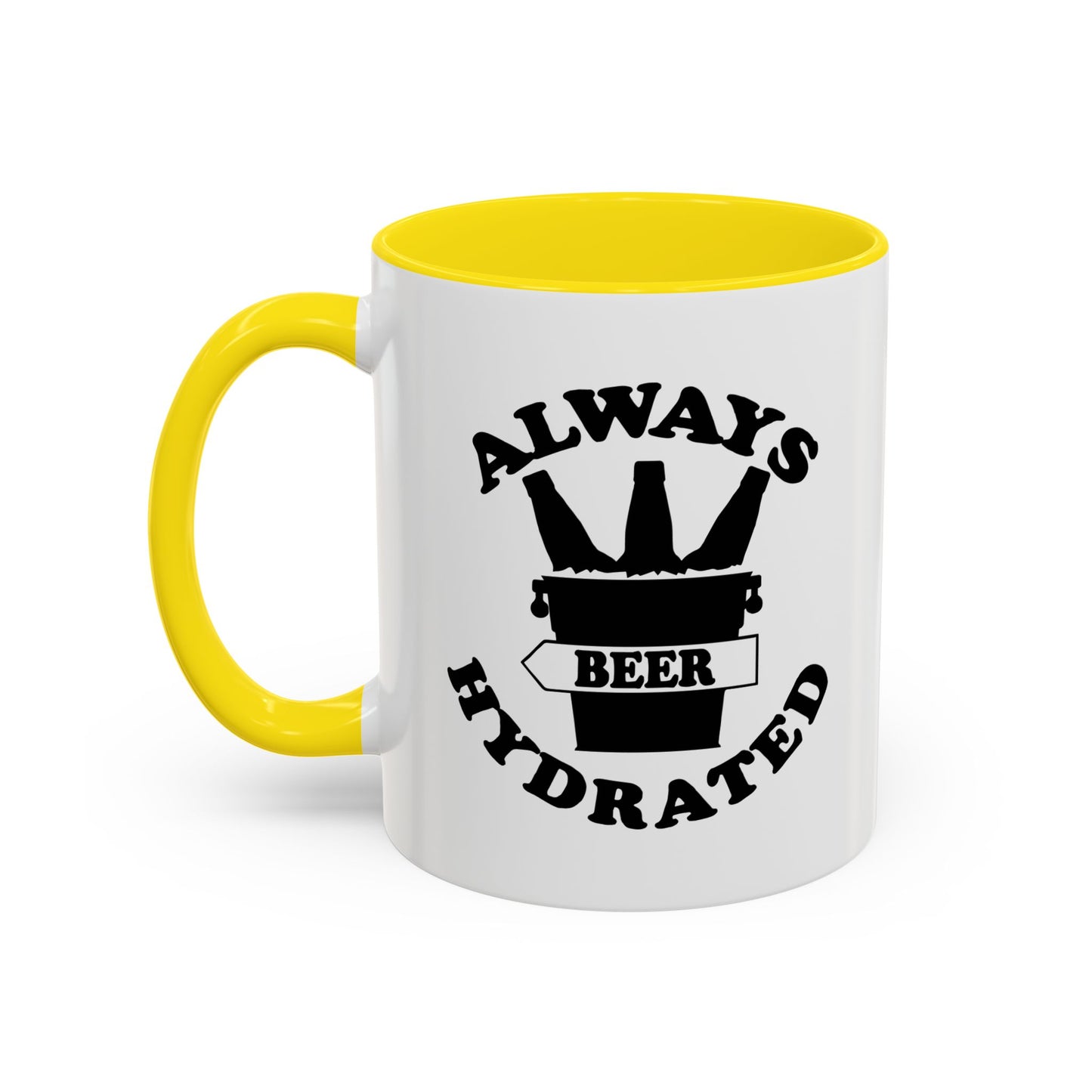 ALWAYS BEER HYDRATED Accent BiColor Funny Sarcastic Mug