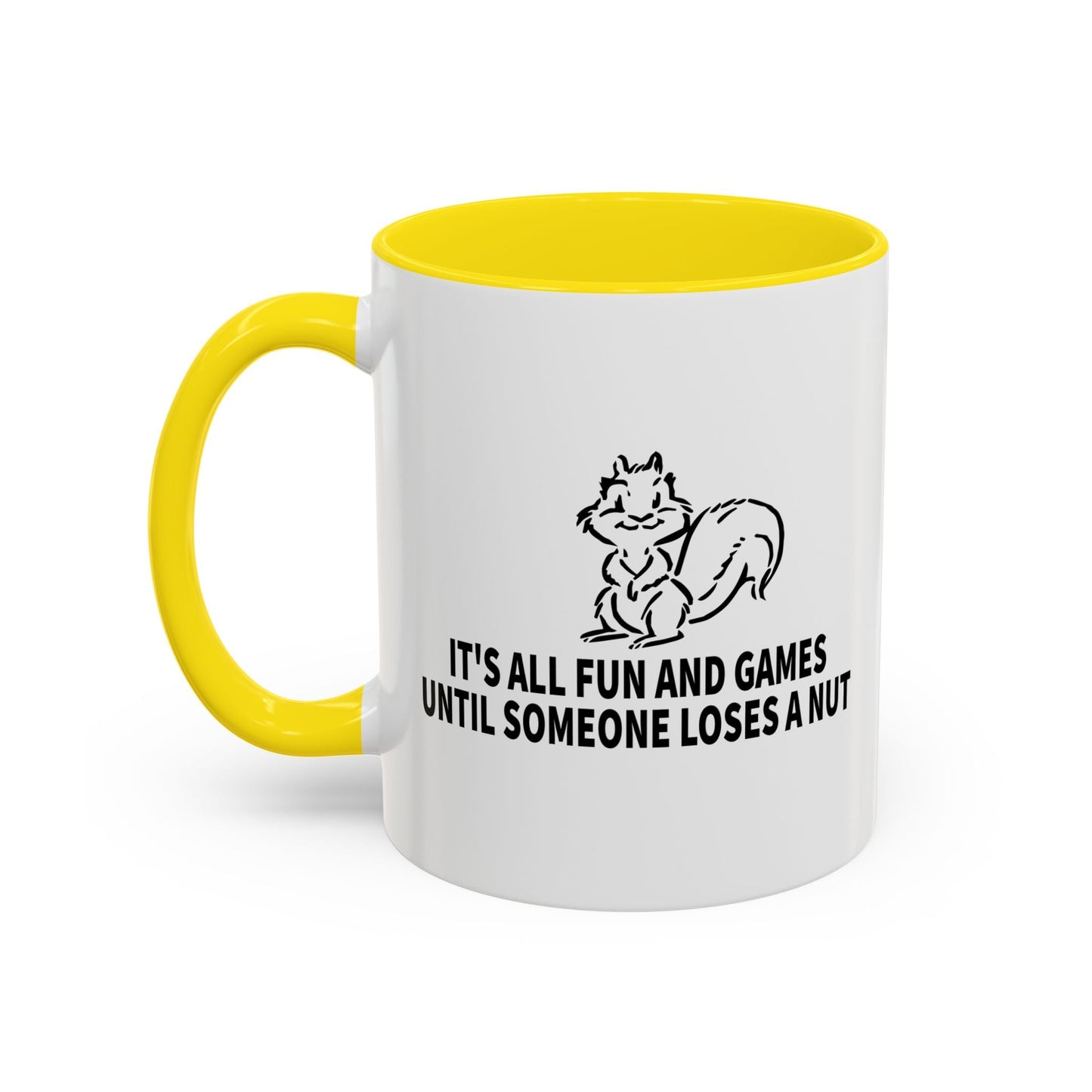 It's All Fun And Games Until Someone Loses A Nut Accent BiColor Funny Sarcastic Mug