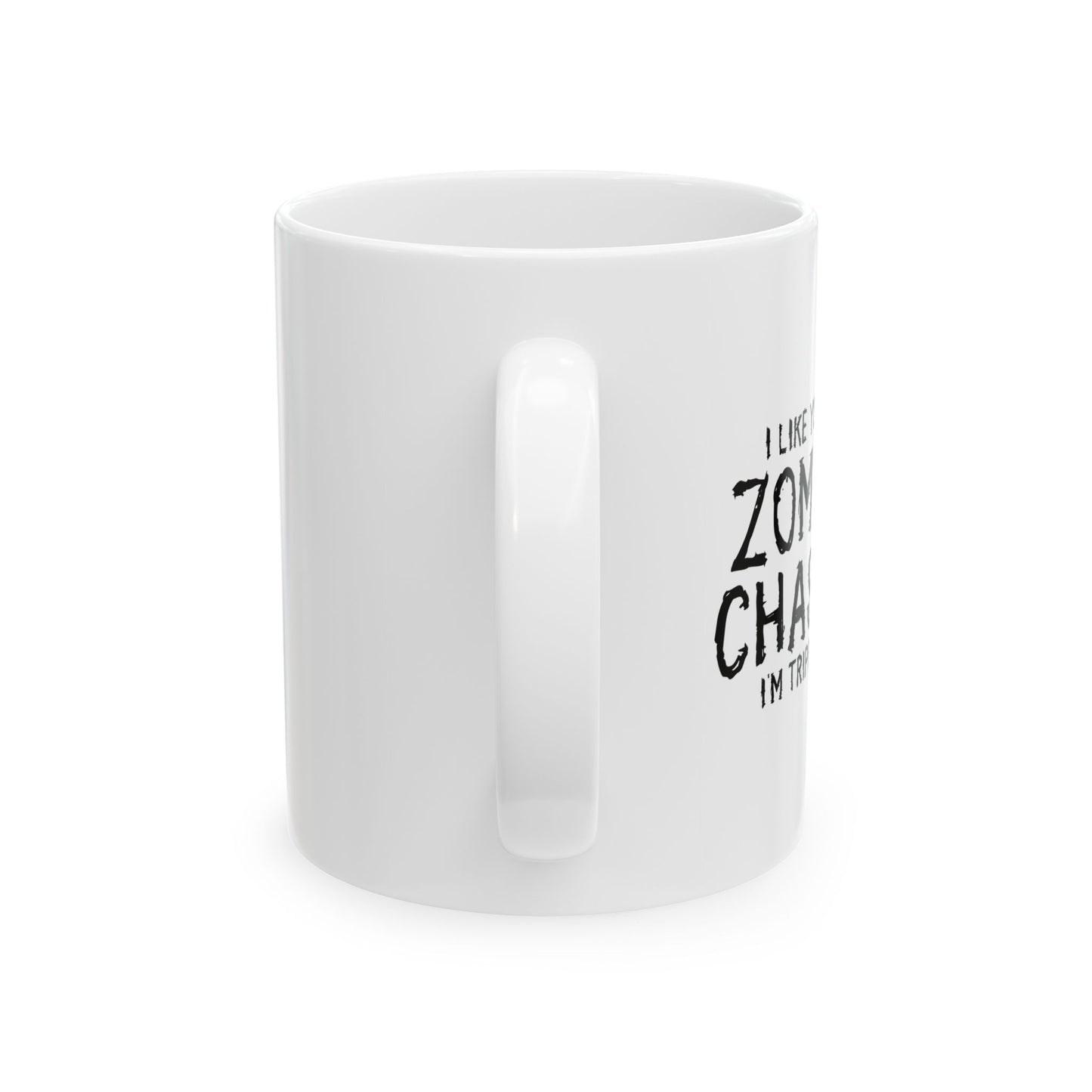 IF ZOMBIES CHASE US FUNNY SARCASTIC WHITE MUG