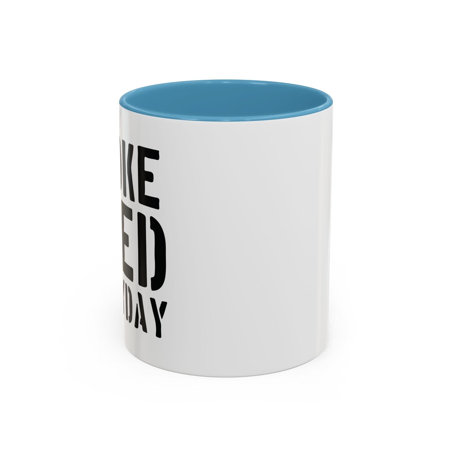 SMOKE WEED EVERYDAY Accent BiColor Funny Sarcastic Mug