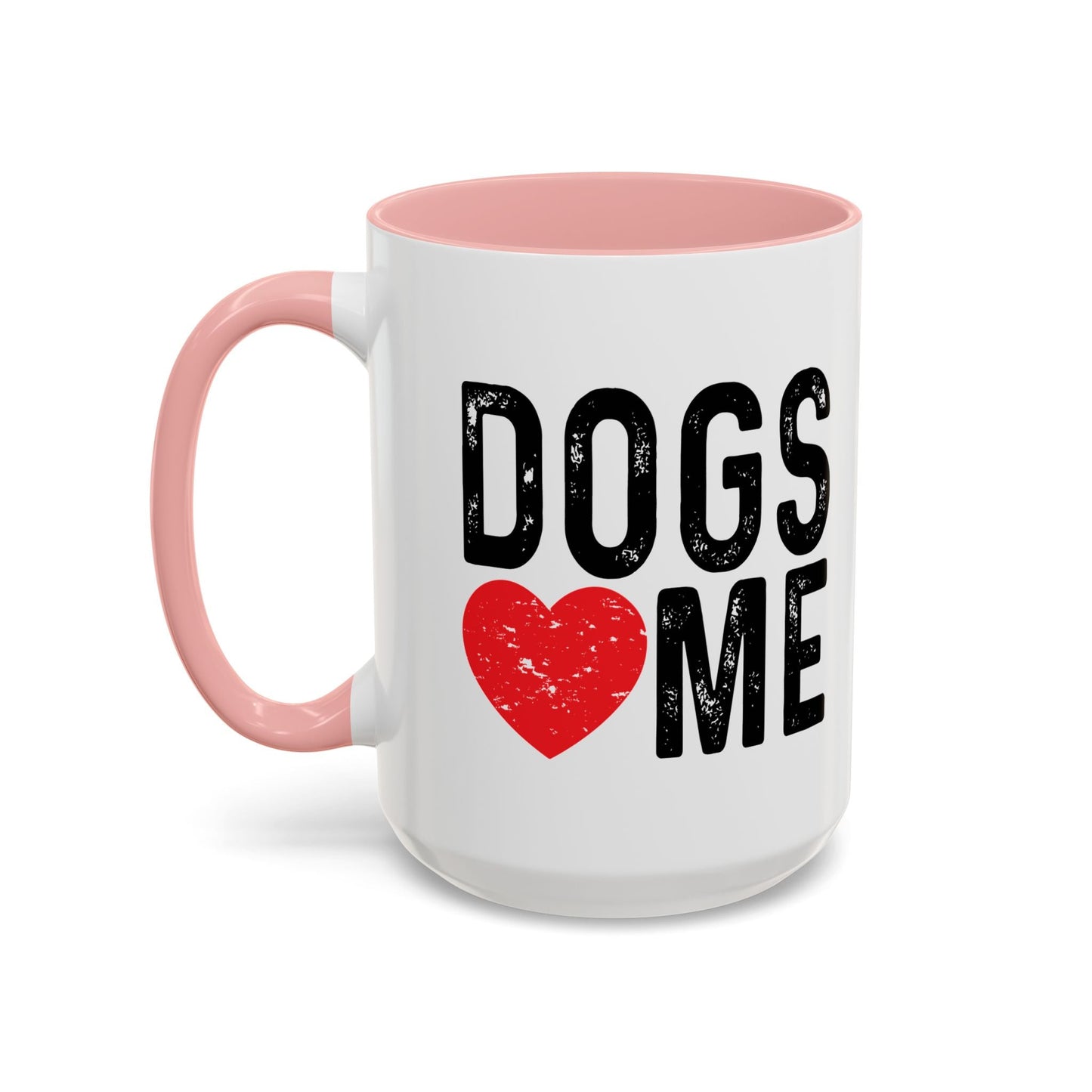 DOGS LOVE ME Accent BiColor Funny Sarcastic Mug