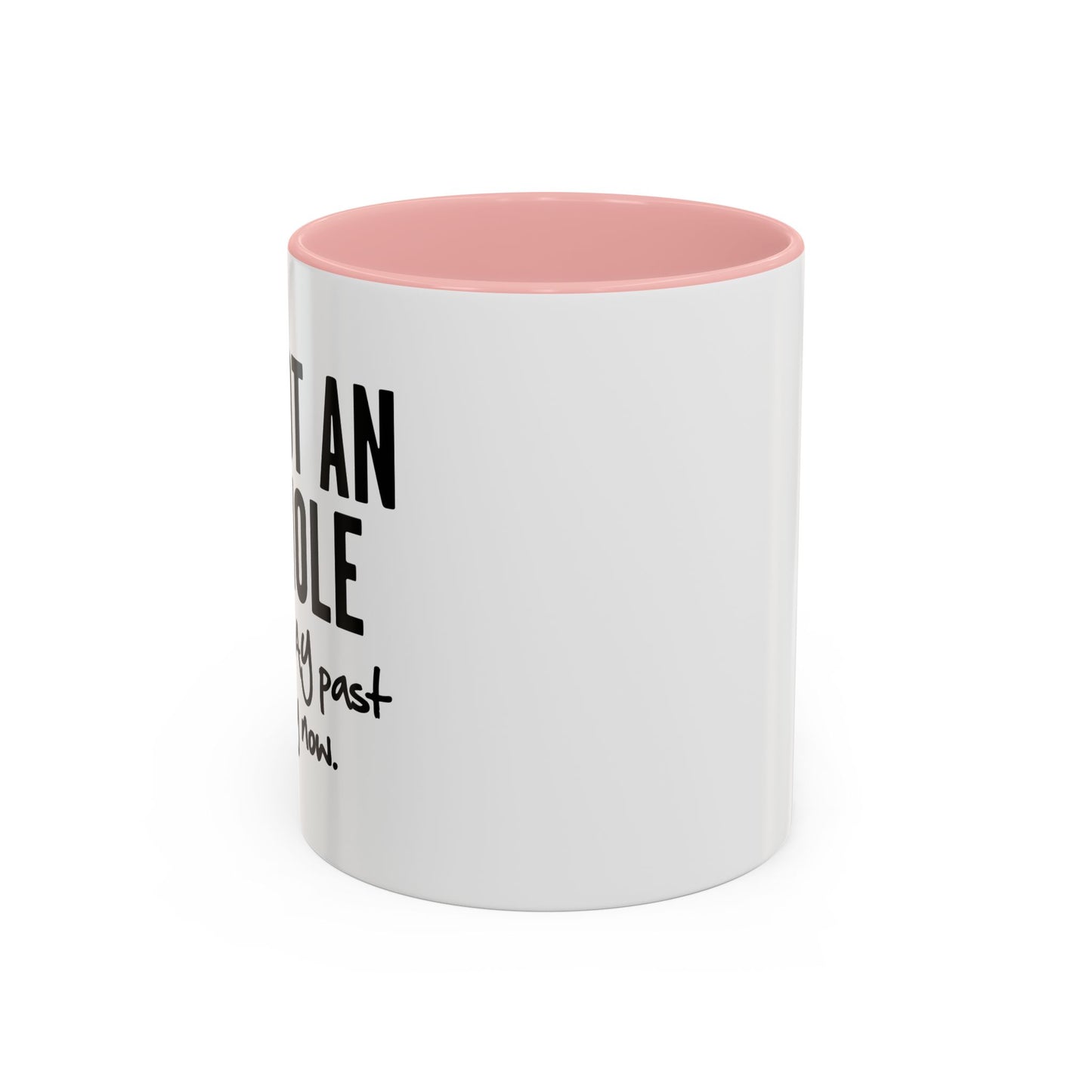 I'M NOT AN ASSHOLE Accent BiColor Funny Sarcastic Mug