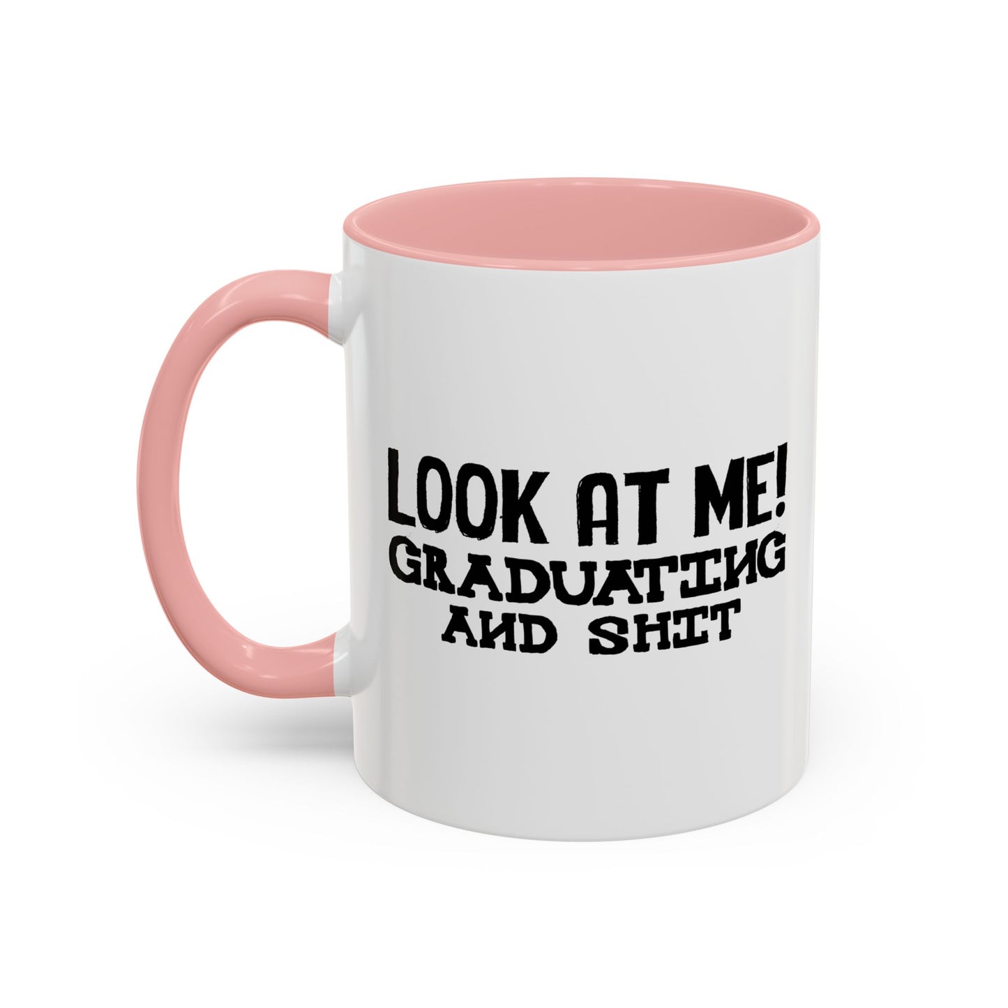 LOOK AT ME Accent BiColor Funny Sarcastic Mug