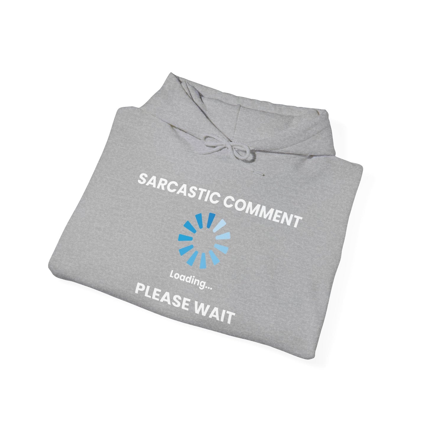 SARCASTIC COMMENT LOADING PLEASE WAIT - Premium Unisex Funny Sarcastic Black Hoodie Sweatshirt