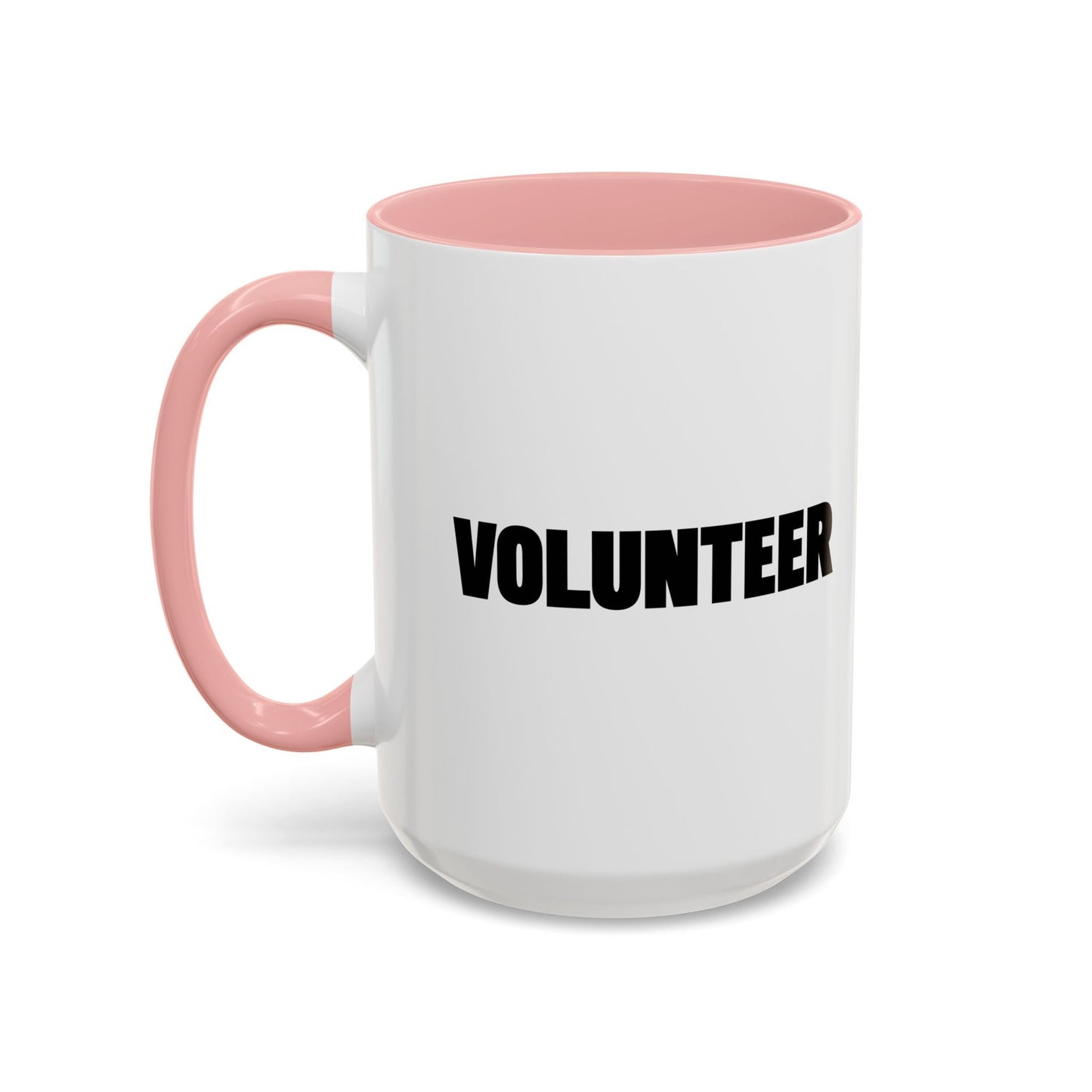 VOLUNTEER Accent BiColor Funny Sarcastic Mug