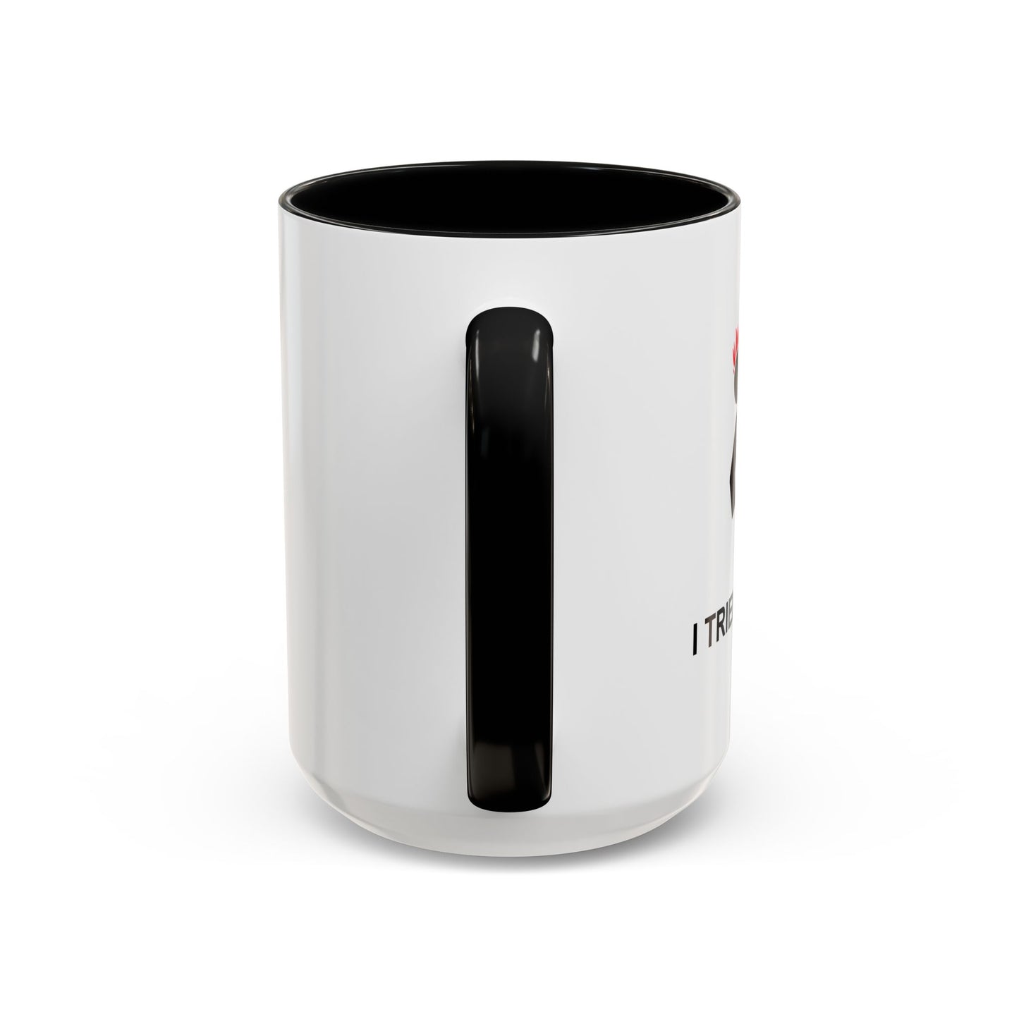 I TRIED IT AT HOME Accent BiColor Funny Sarcastic Mug