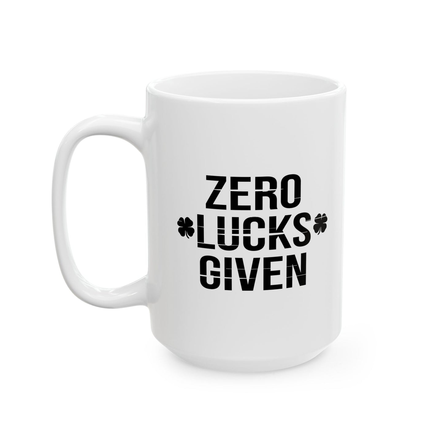 ZERO LUCKS GIVEN FUNNY SARCASTIC WHITE MUG