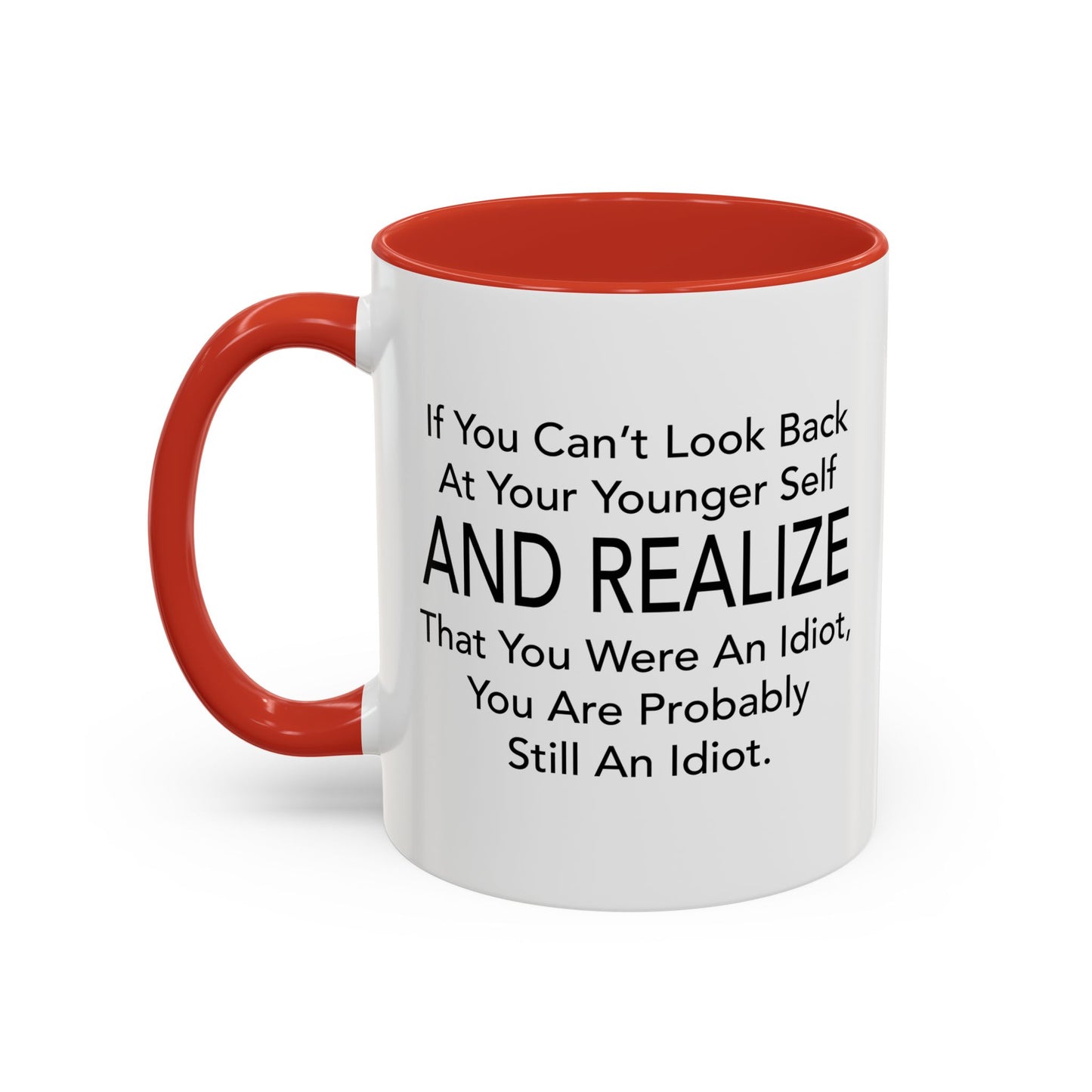 PROBABLY STILL AN IDIOT IDIOT Accent BiColor Funny Sarcastic Mug