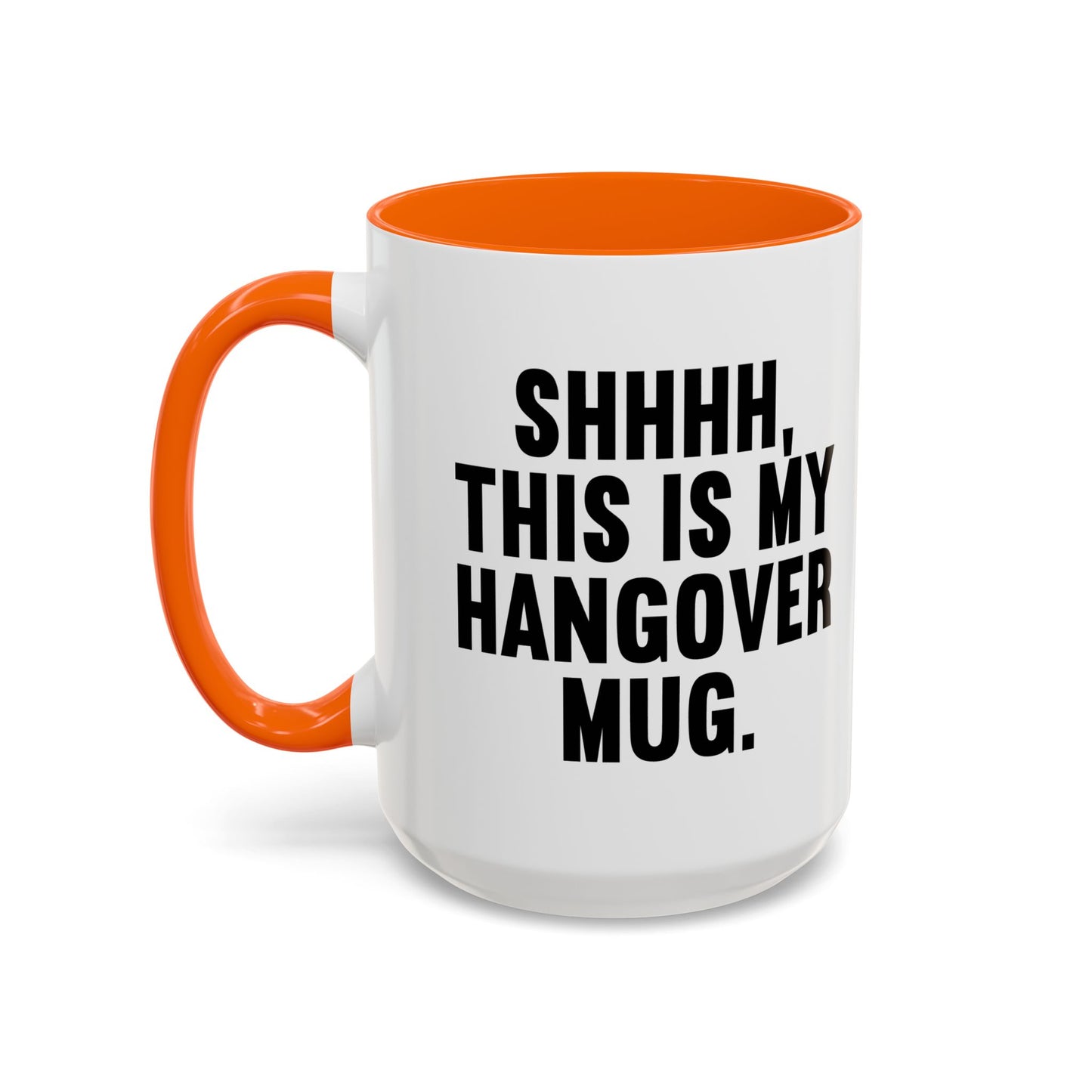 SHHHH, THIS IS MY HANGOVER MUG. Accent BiColor Funny Sarcastic Mug