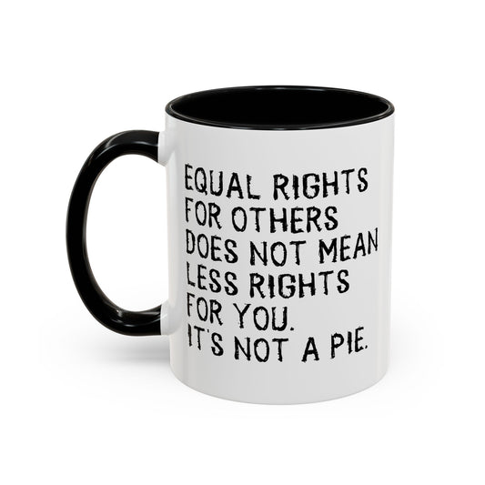 EQUAL RIGHTS Accent BiColor Funny Sarcastic Mug