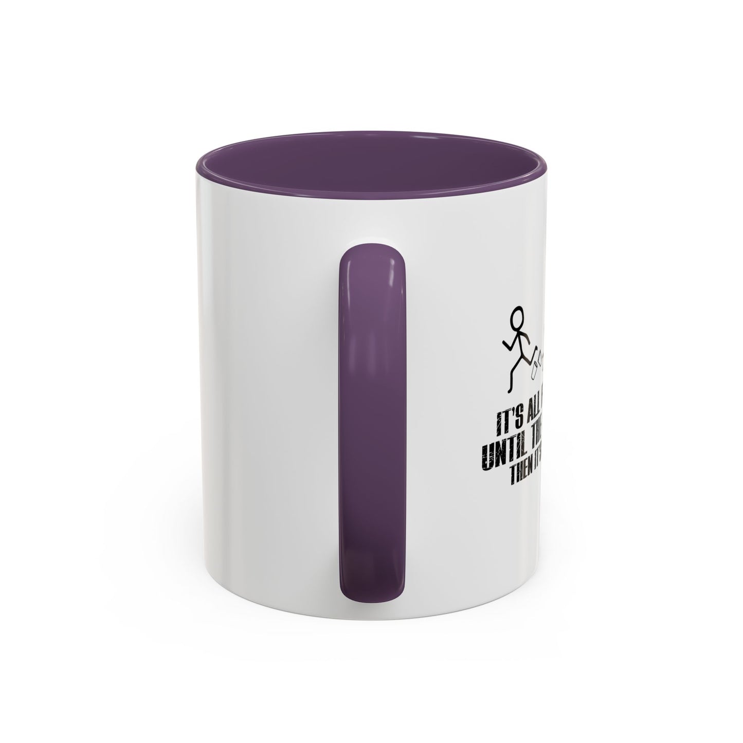 UNTILL THE COPS SHOW UP Accent BiColor Funny Sarcastic Mug