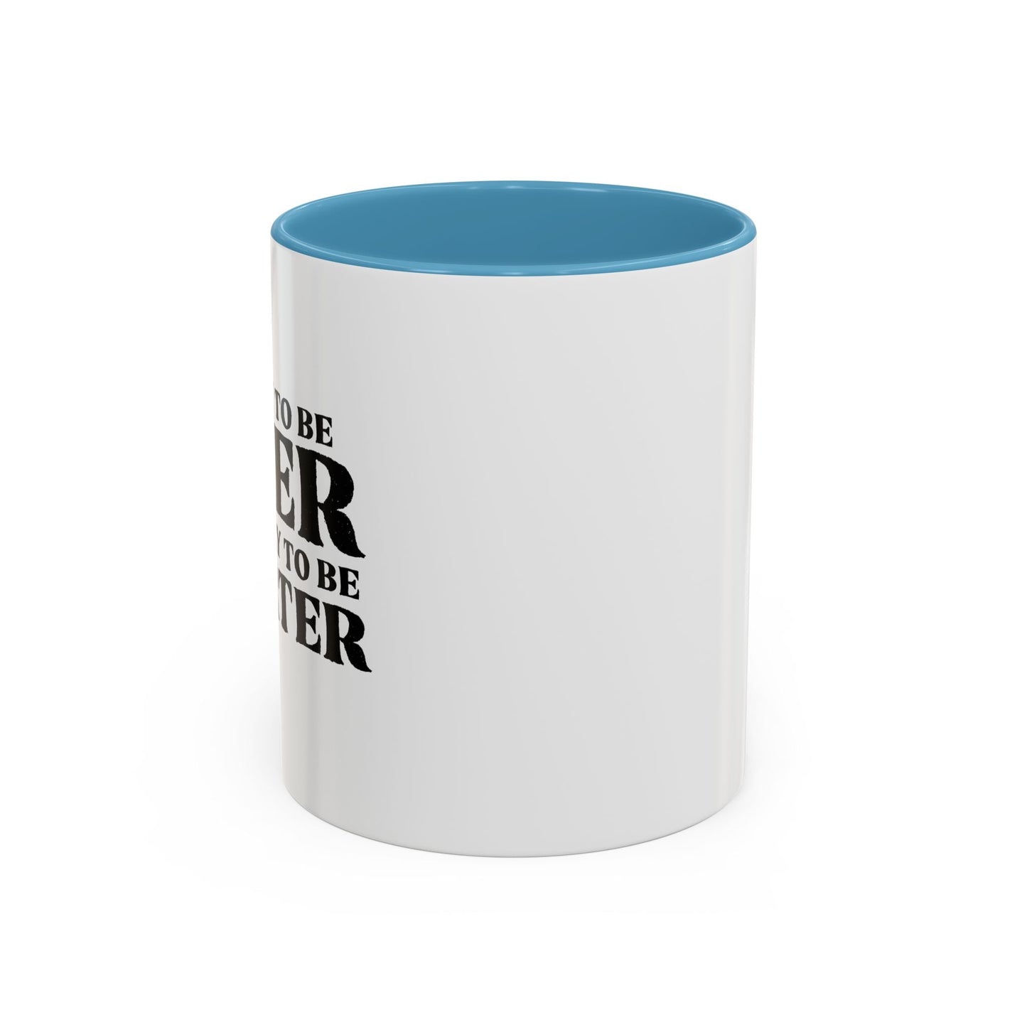 I'LL TRY TO BE NICER IF YOU TRY TO BE SMARTER Accent BiColor Funny Sarcastic Mug