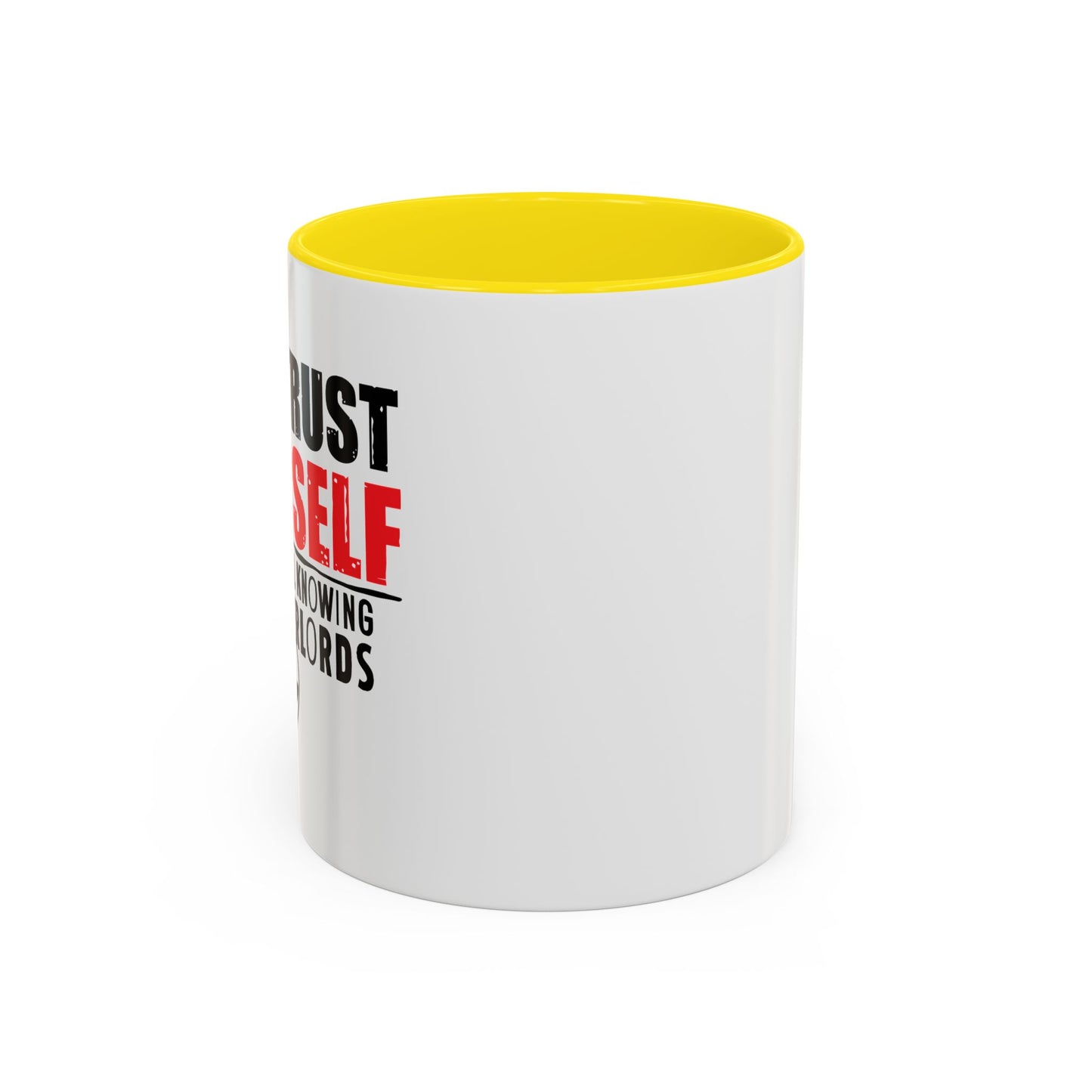 TRUST YOURSELF Accent BiColor Funny Sarcastic Mug