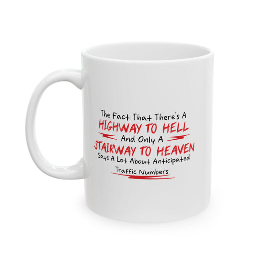 The Fact That There's A Highway To Hell and Only A Stairway To Heaven Says A Lot Funny Sarcastic White Mug