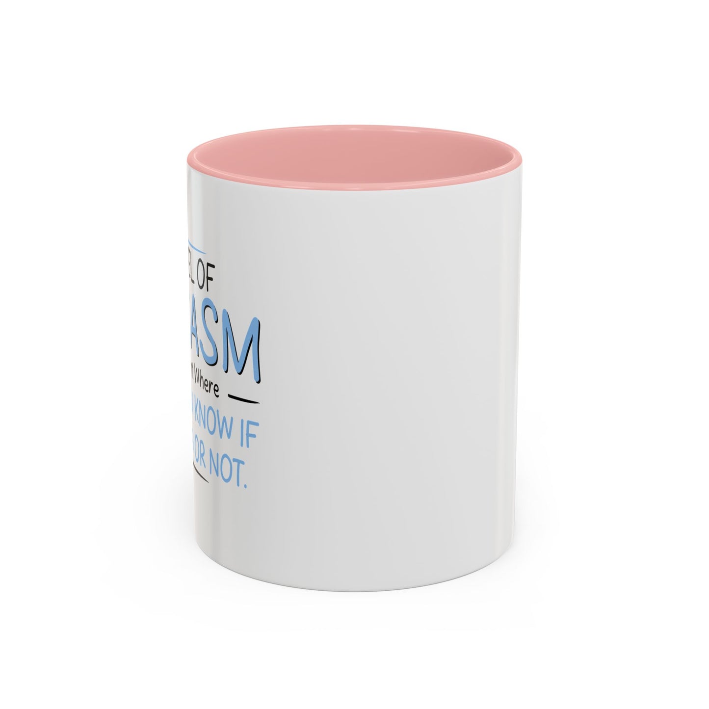 MY LEVEL OF SARCASM IS... Accent BiColor Funny Sarcastic Mug