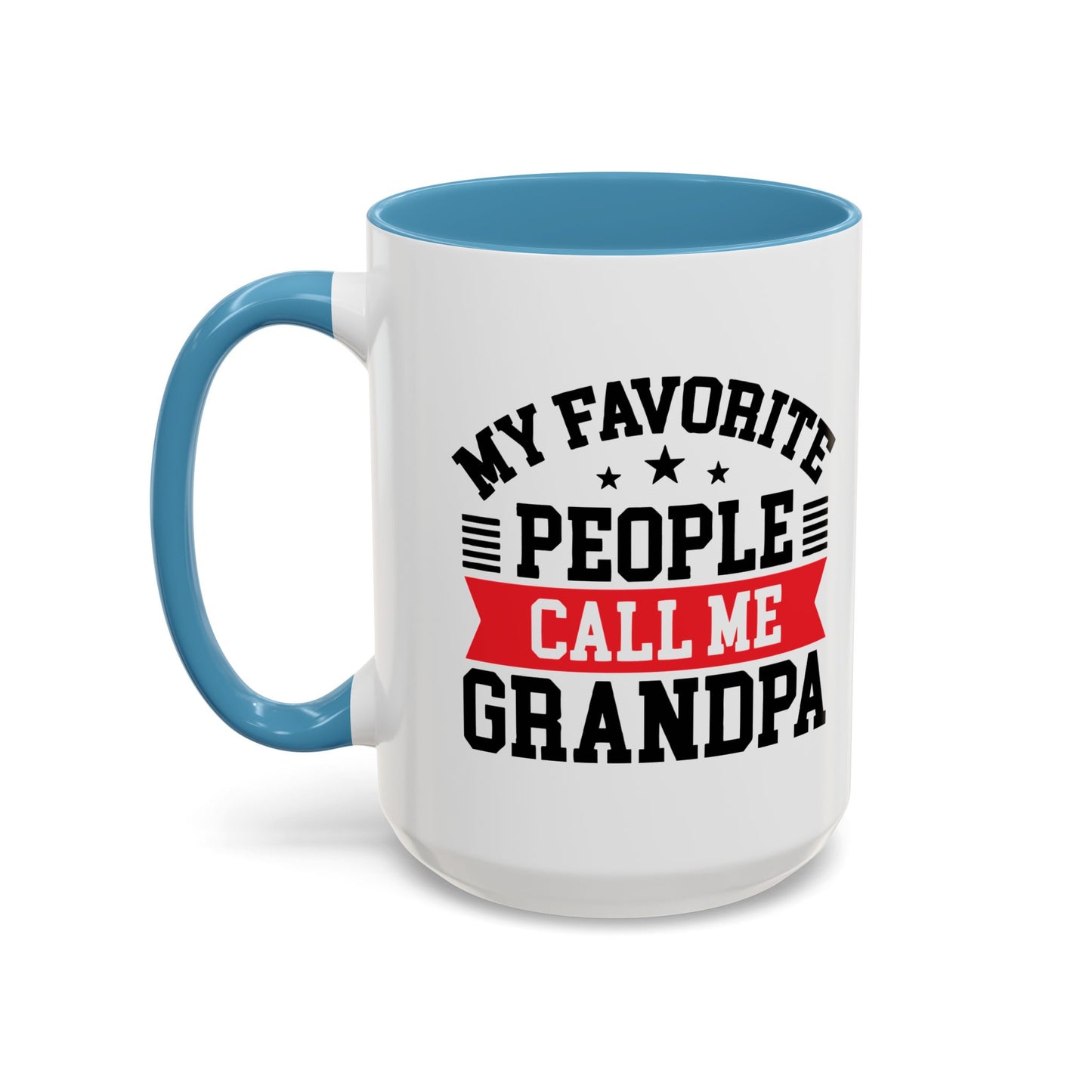 MY FAVORITE PEOPLE CALL ME GRANDPA Accent BiColor Funny Sarcastic Mug