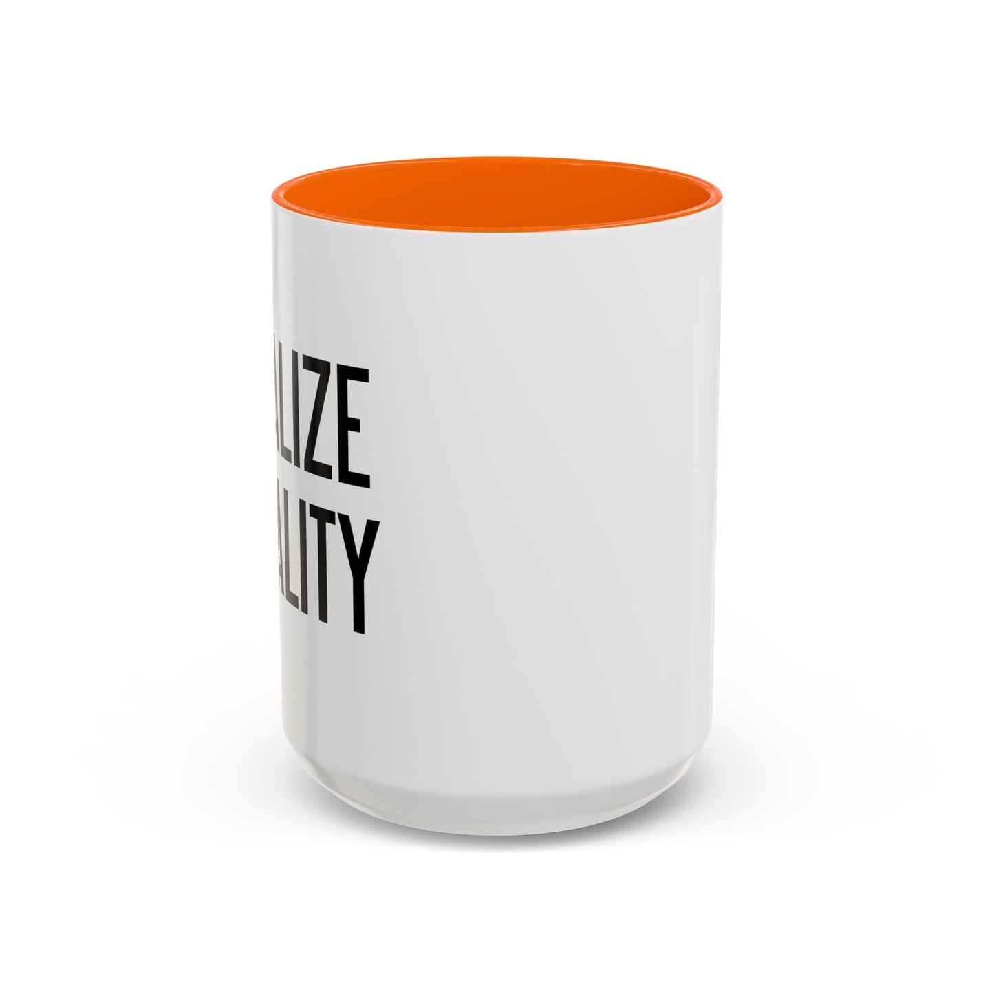 LEGALIZE EQUALITY Accent BiColor Funny Sarcastic Mug