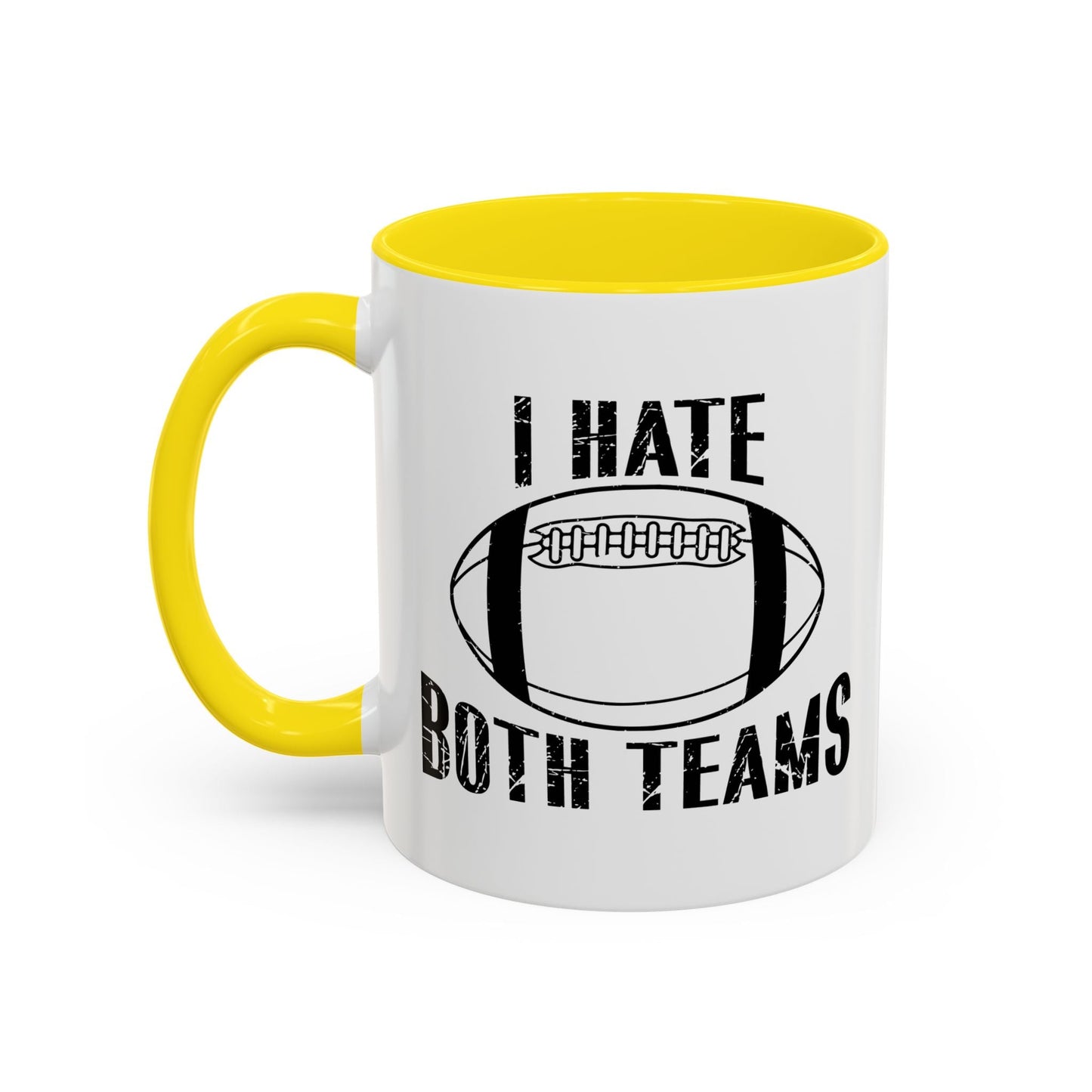 I HATE BOTH TEAMS Accent BiColor Funny Sarcastic Mug